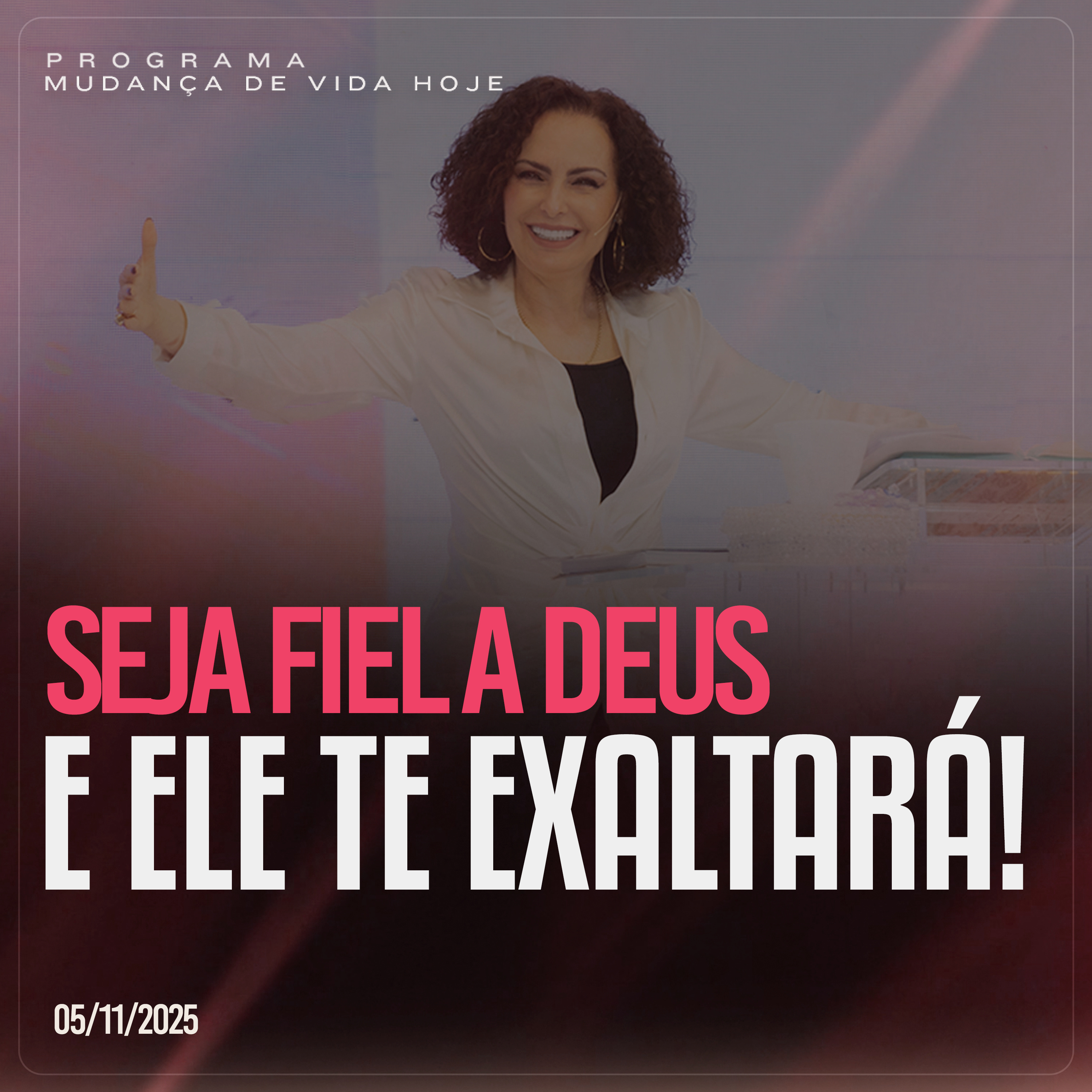 Seja fiel a Deus e Ele te exaltará! | Mudança de Vida Hoje