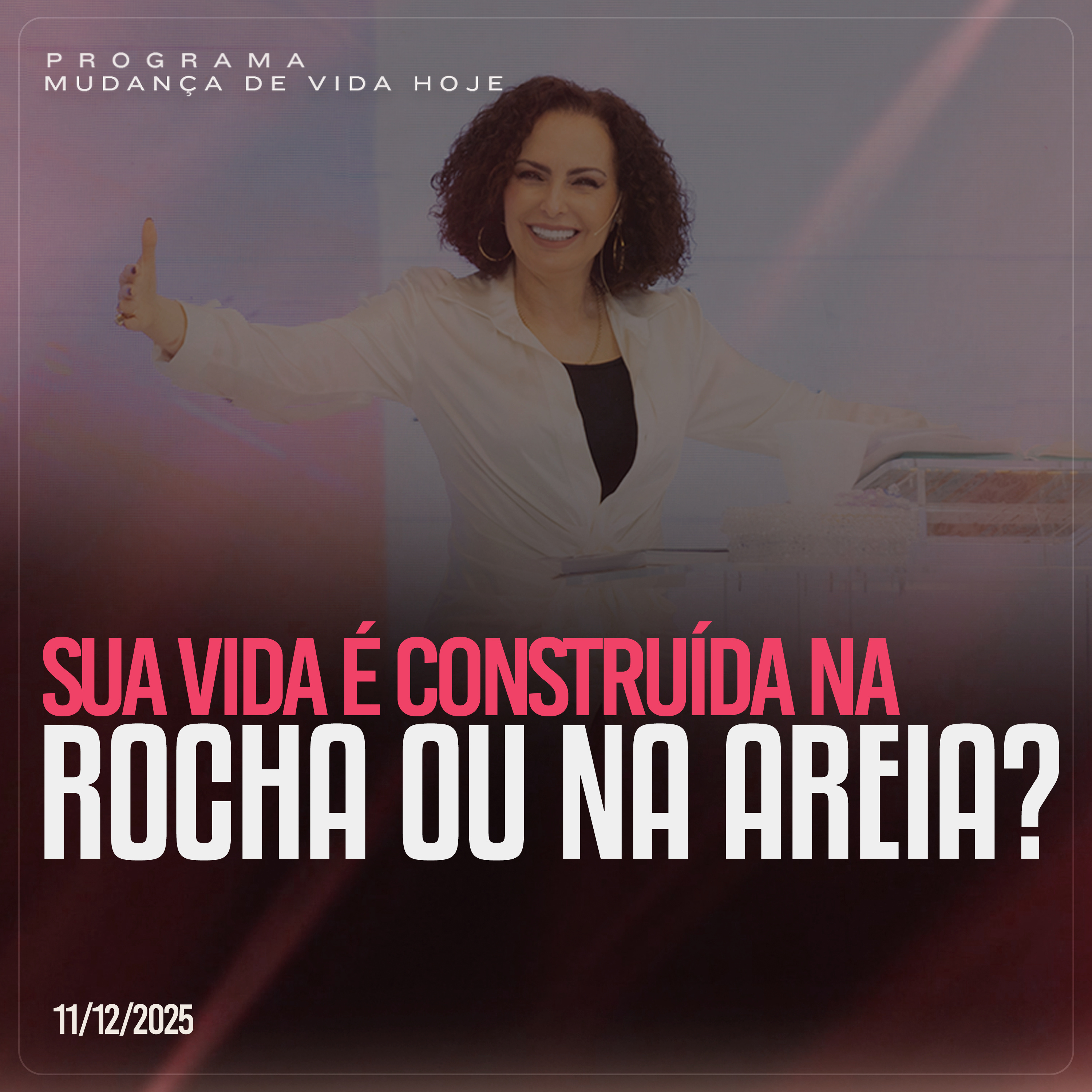 Sua vida é construída na rocha ou na areia? | Mudança de Vida Hoje