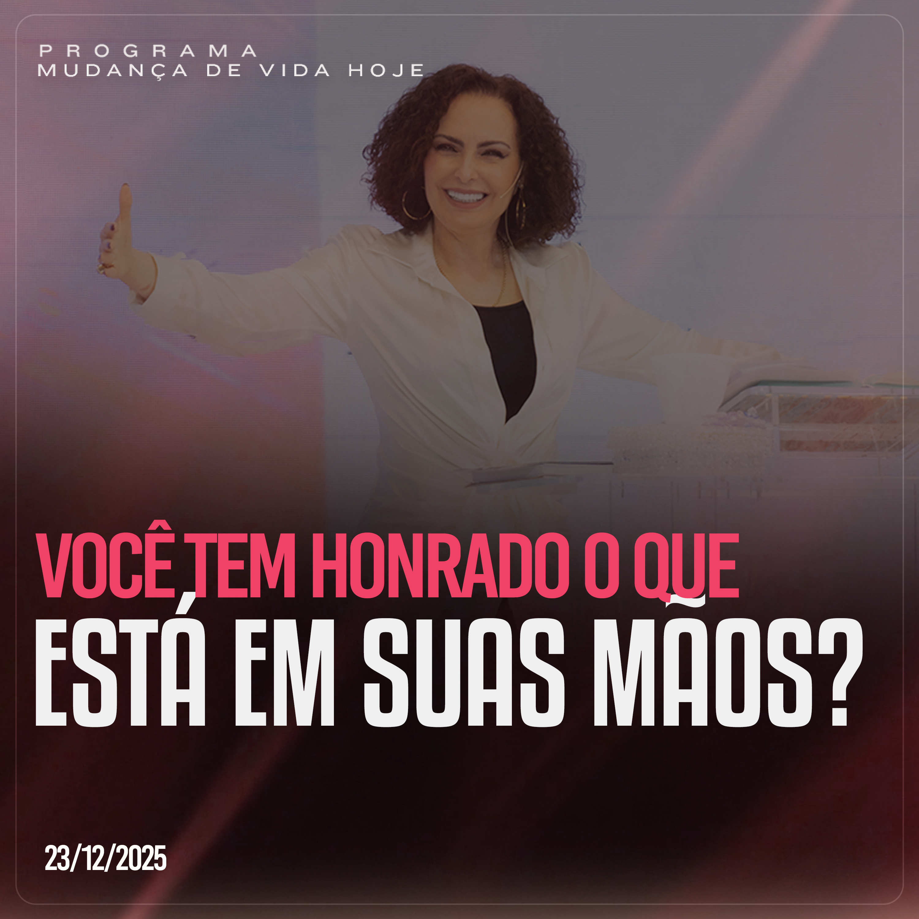 Você tem honrado o que está em suas mãos?| Mudança de Vida Hoje episode artwork