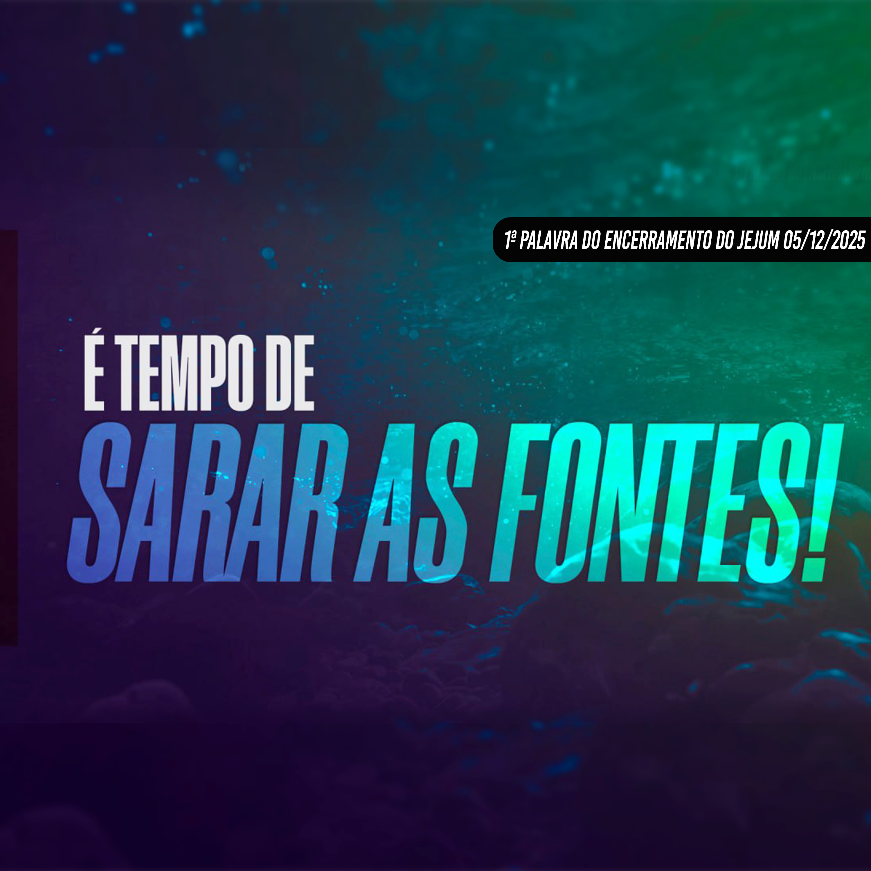 É tempo de sarar as fontes! | 1ª Palavra do Encerramento do Jejum - 05/12/2025 episode artwork