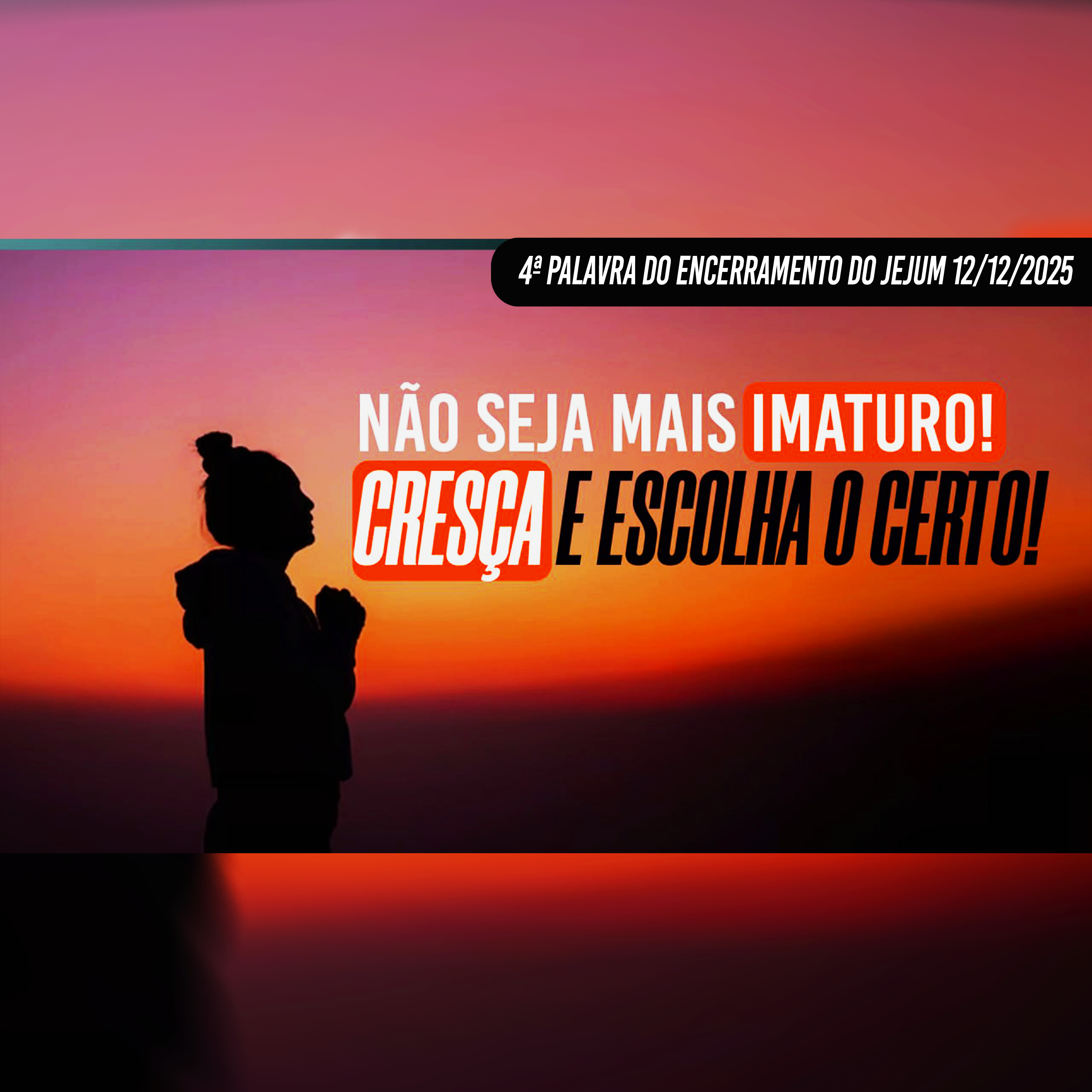 Não seja mais imaturo! Cresça e escolha o certo! | 4ª Palavra do Encerramento do Jejum - 12/12/2025 episode artwork