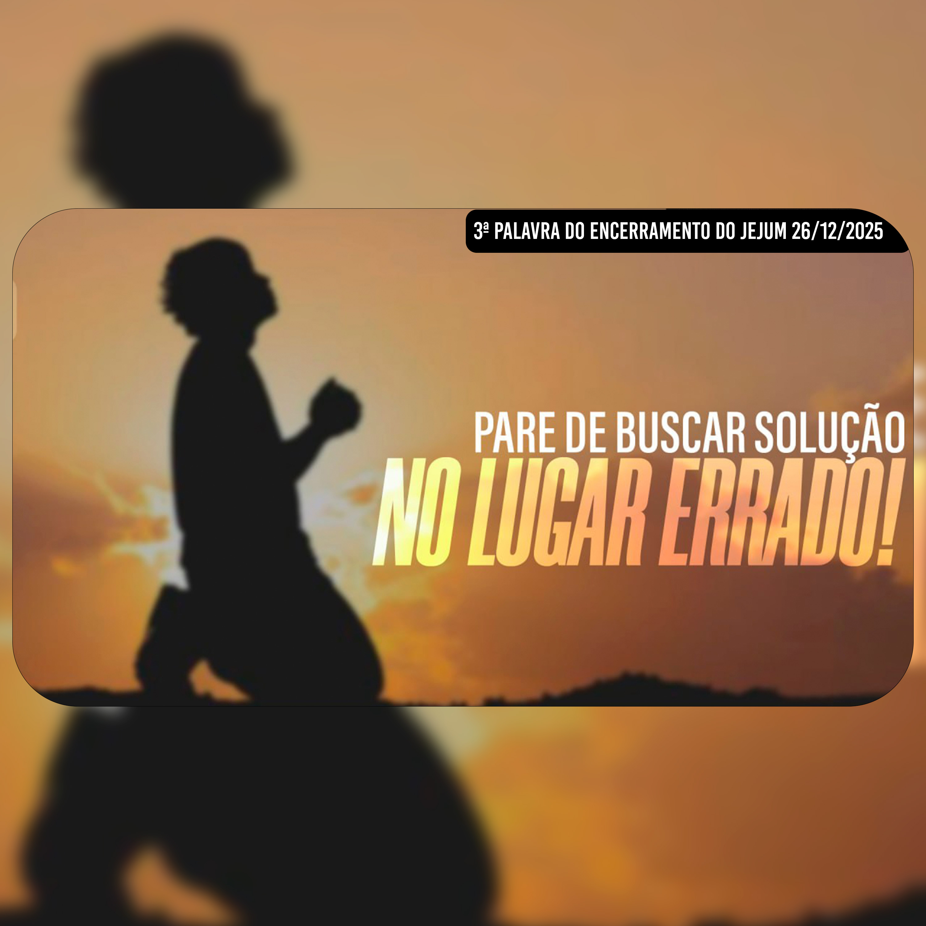 Pare de buscar solução no lugar errado! | 3ª Palavra do Encerramento do Jejum - 26/12/2025 episode artwork