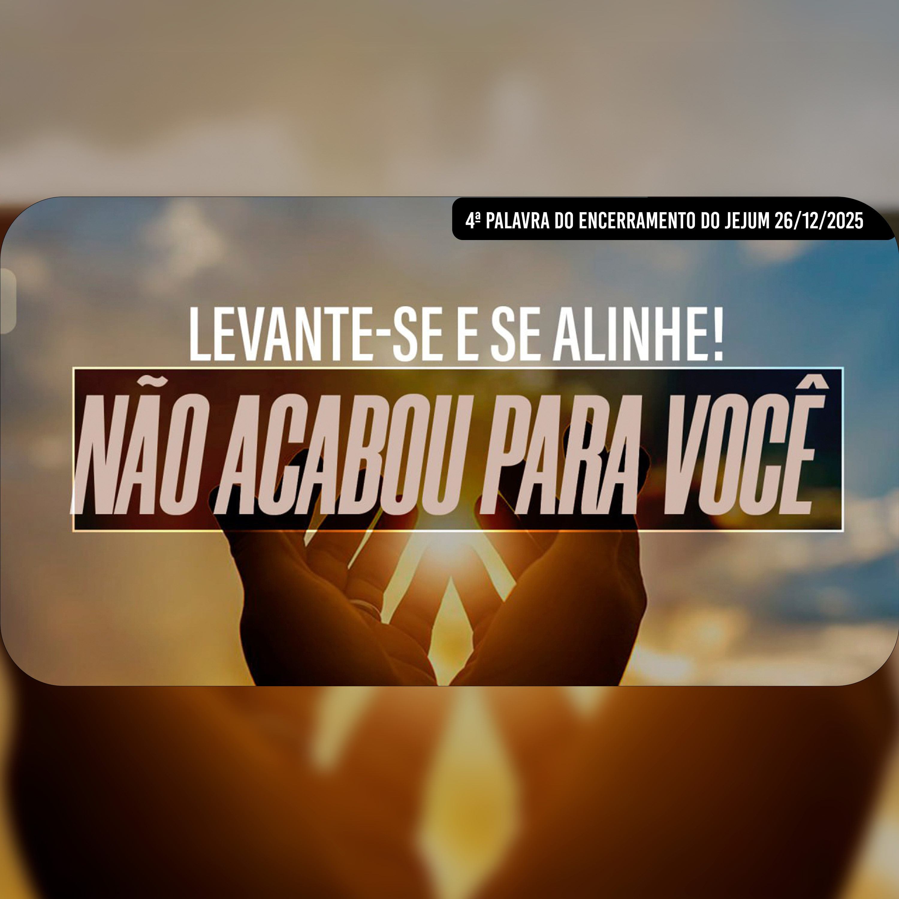 Levante-se e se alinhe! Não acabou pra você | 4ª Palavra do Encerramento do Jejum - 26/12/2025 episode artwork