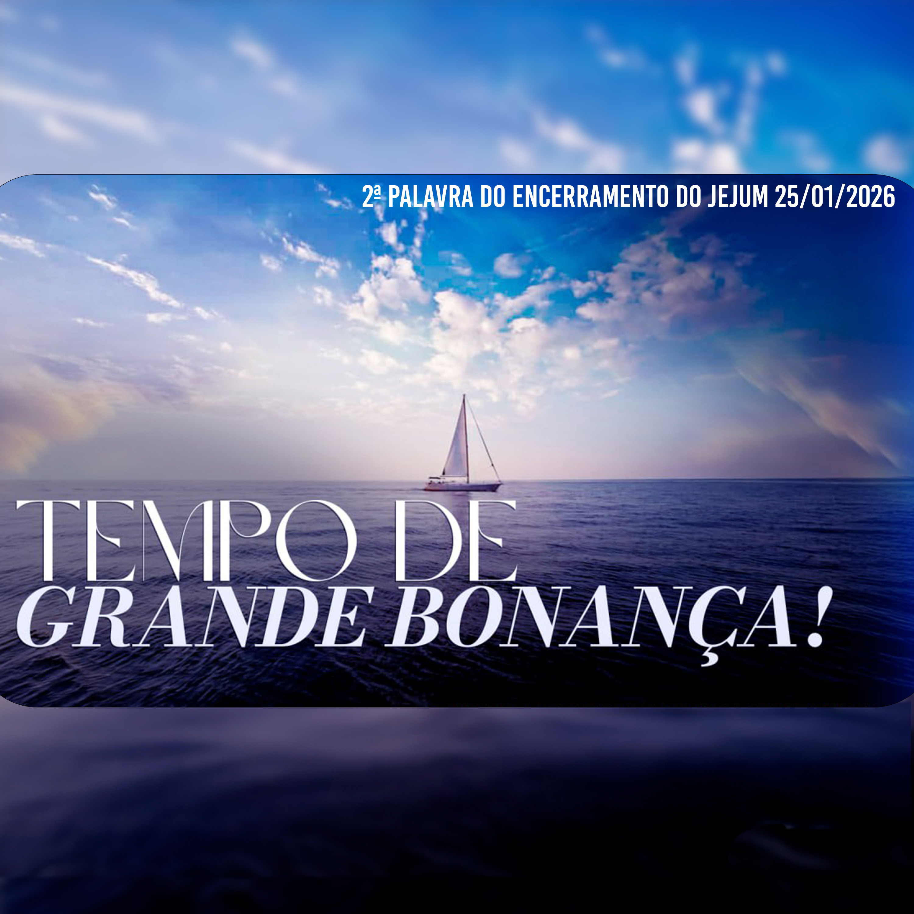 Tempo de grande bonança! | 2ª Palavra do Encerramento do Jejum 25/01/2026 episode artwork
