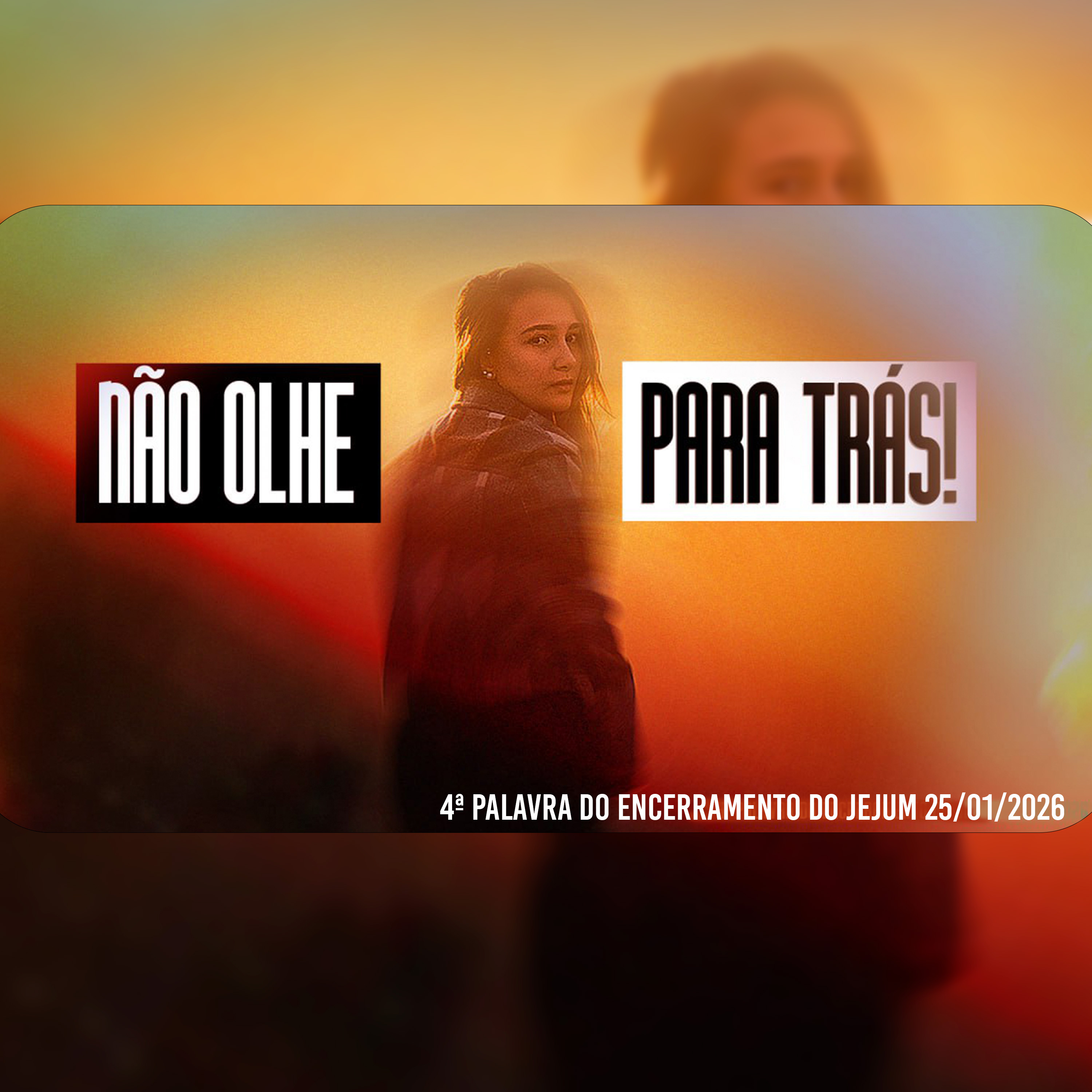Não olhe para trás! | 4ª Palavra do Encerramento do Jejum 25/01/2026 episode artwork