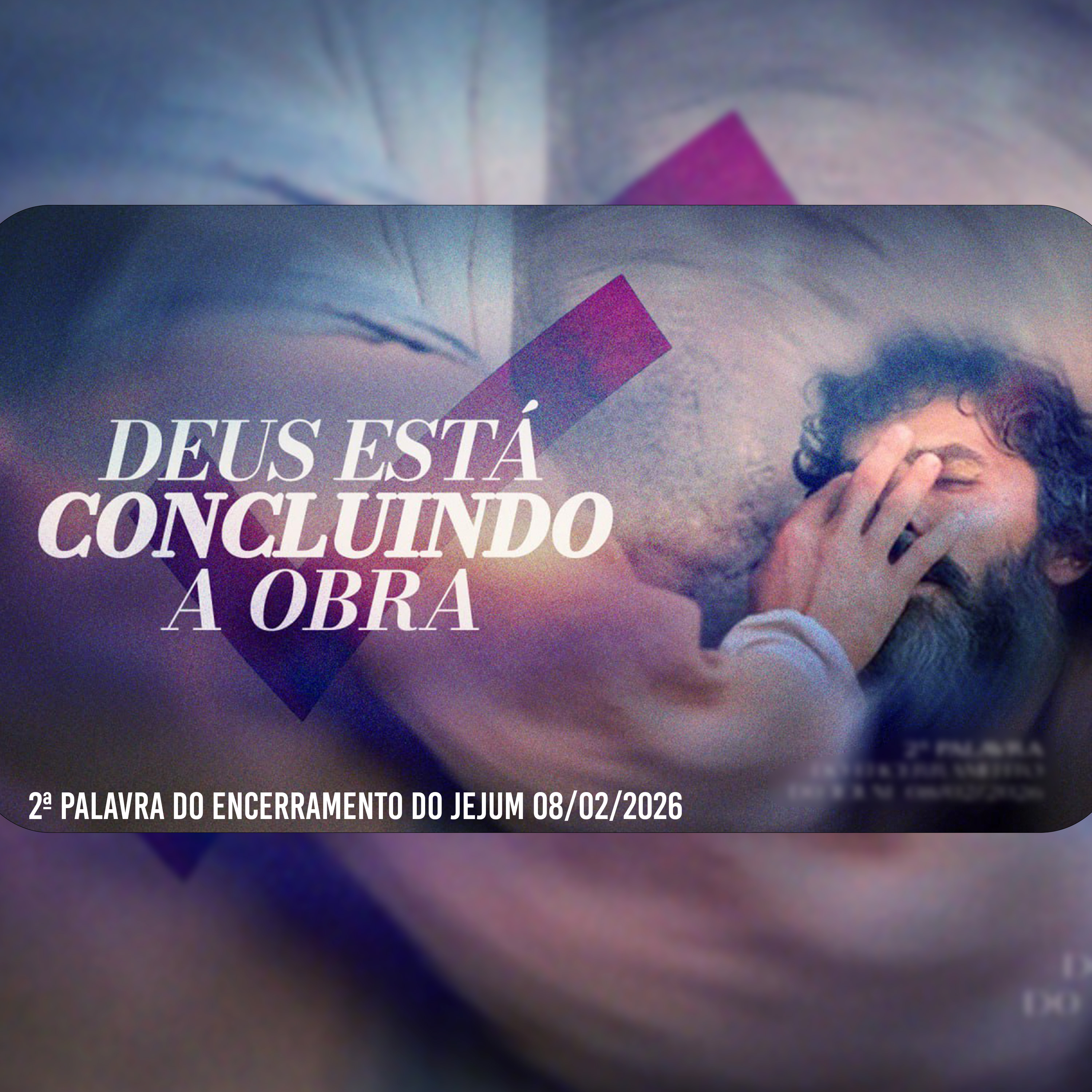 Deus está concluindo a obra | 2ª Palavra do Encerramento do Jejum 08/02/2026 episode artwork