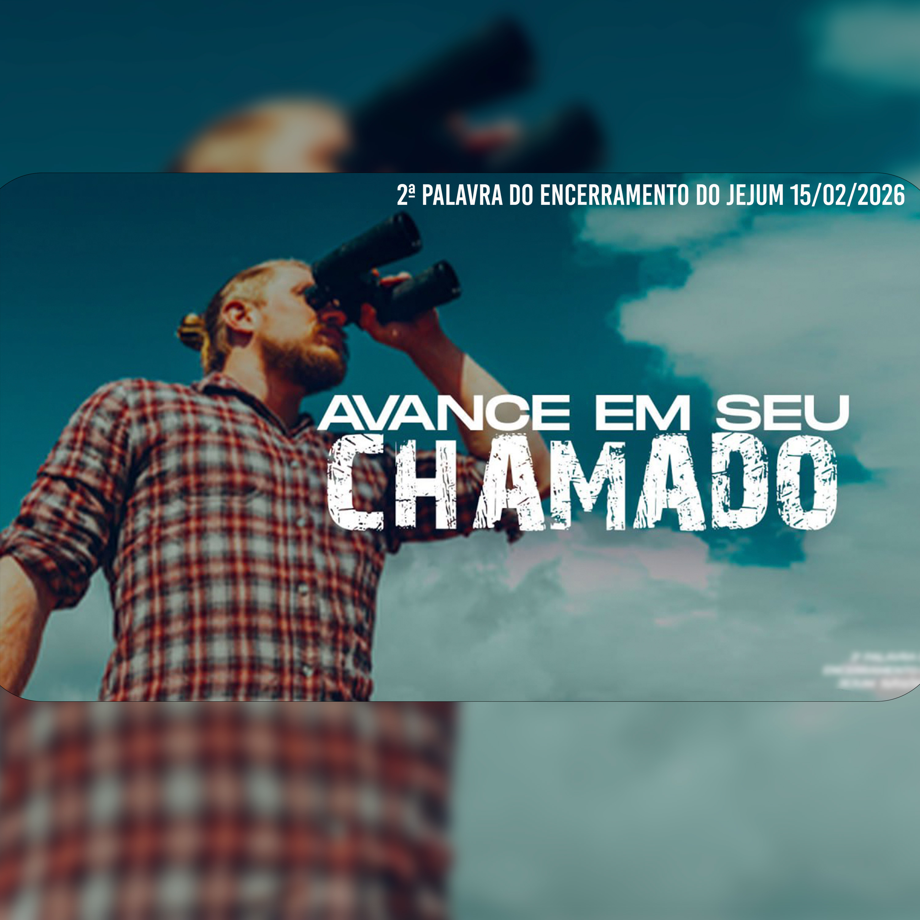 Avance em seu chamado | 2ª Palavra do Encerramento do Jejum 15/02/2026 episode artwork