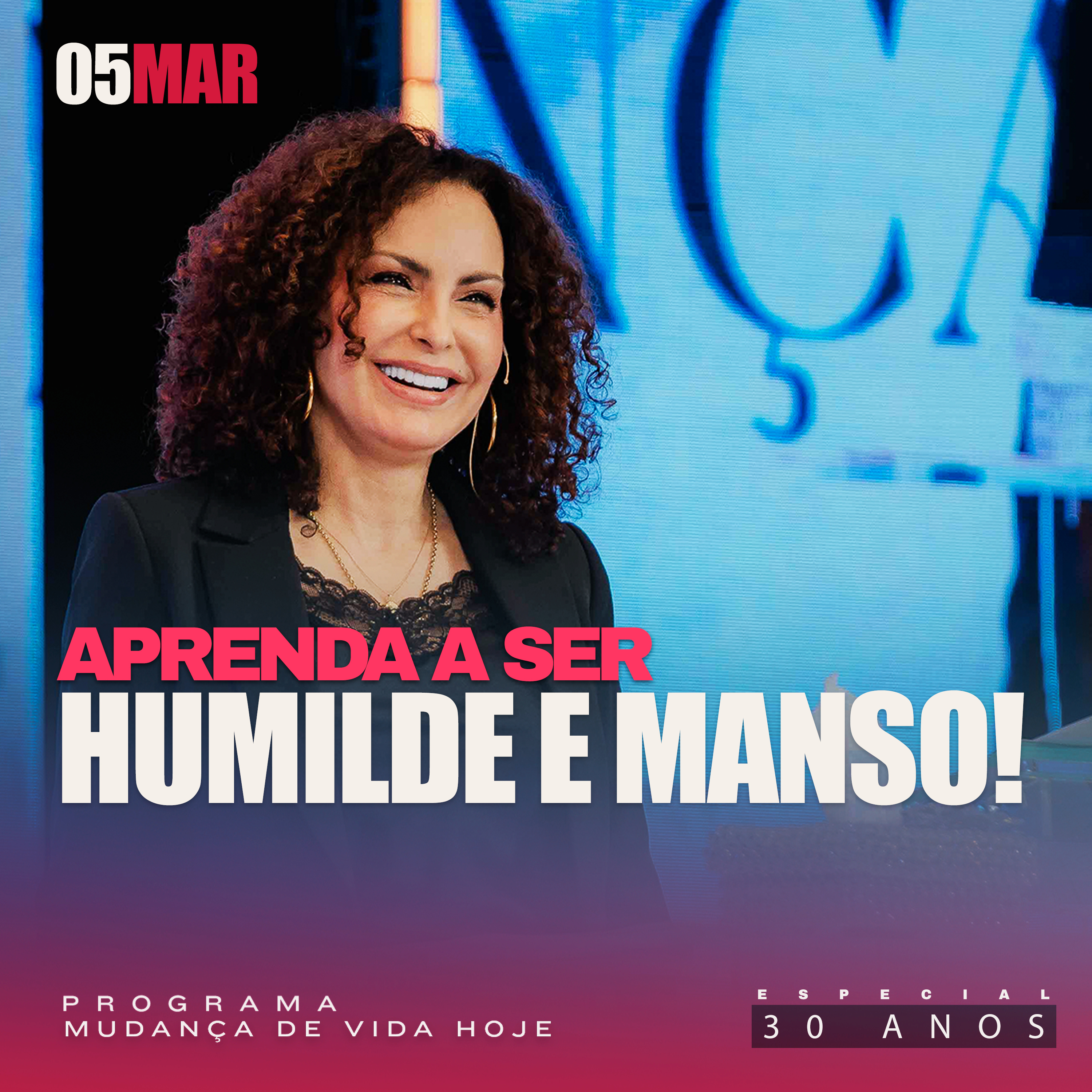 Aprenda a ser humilde e manso! | Mudança de Vida Hoje | 30 anos