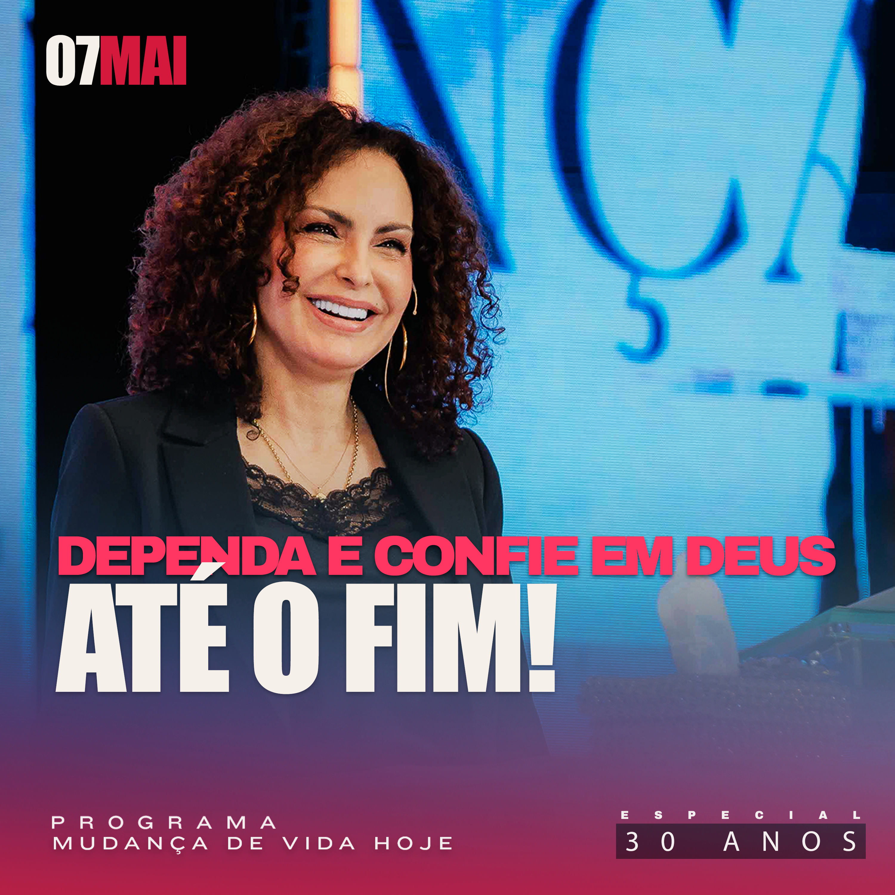 Dependa e confie em Deus até o fim! | Mudança de Vida Hoje | 30 anos episode artwork