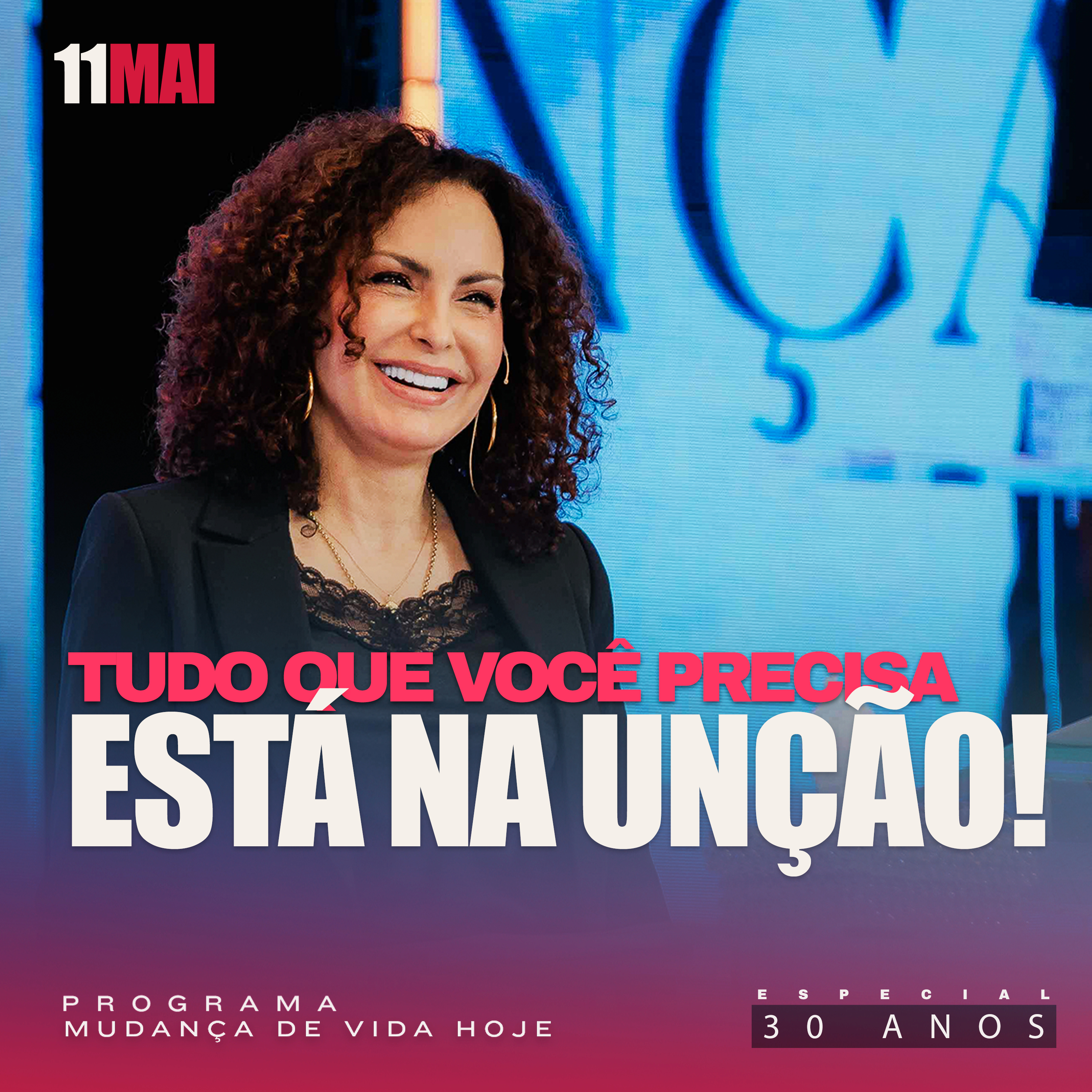 Tudo que você precisa está na unção! | Mudança de Vida Hoje | 30 anos