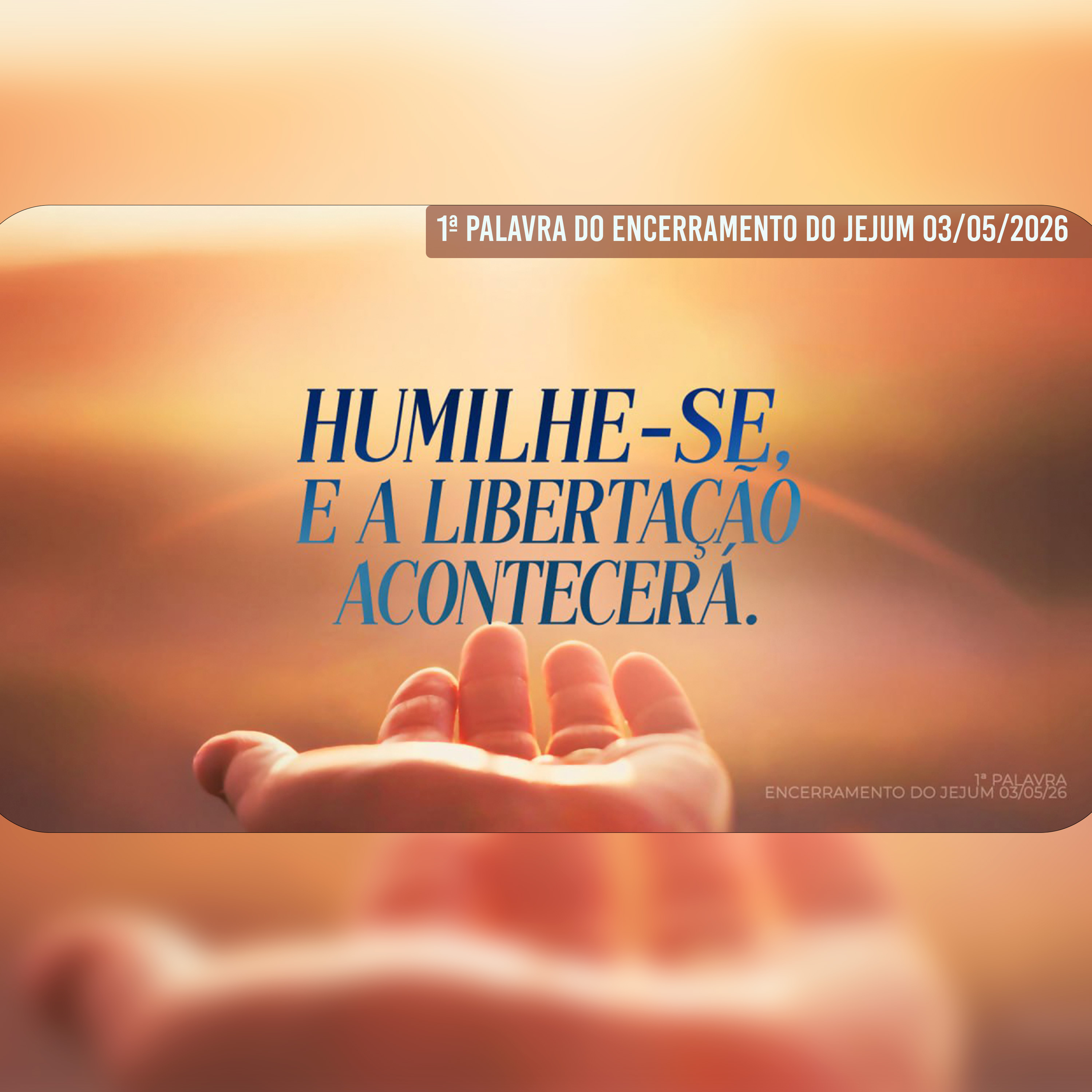 Humilhe-se, e a libertação acontecerá | 1ª Palavra do Encerramento do Jejum 03/05/2026 episode artwork