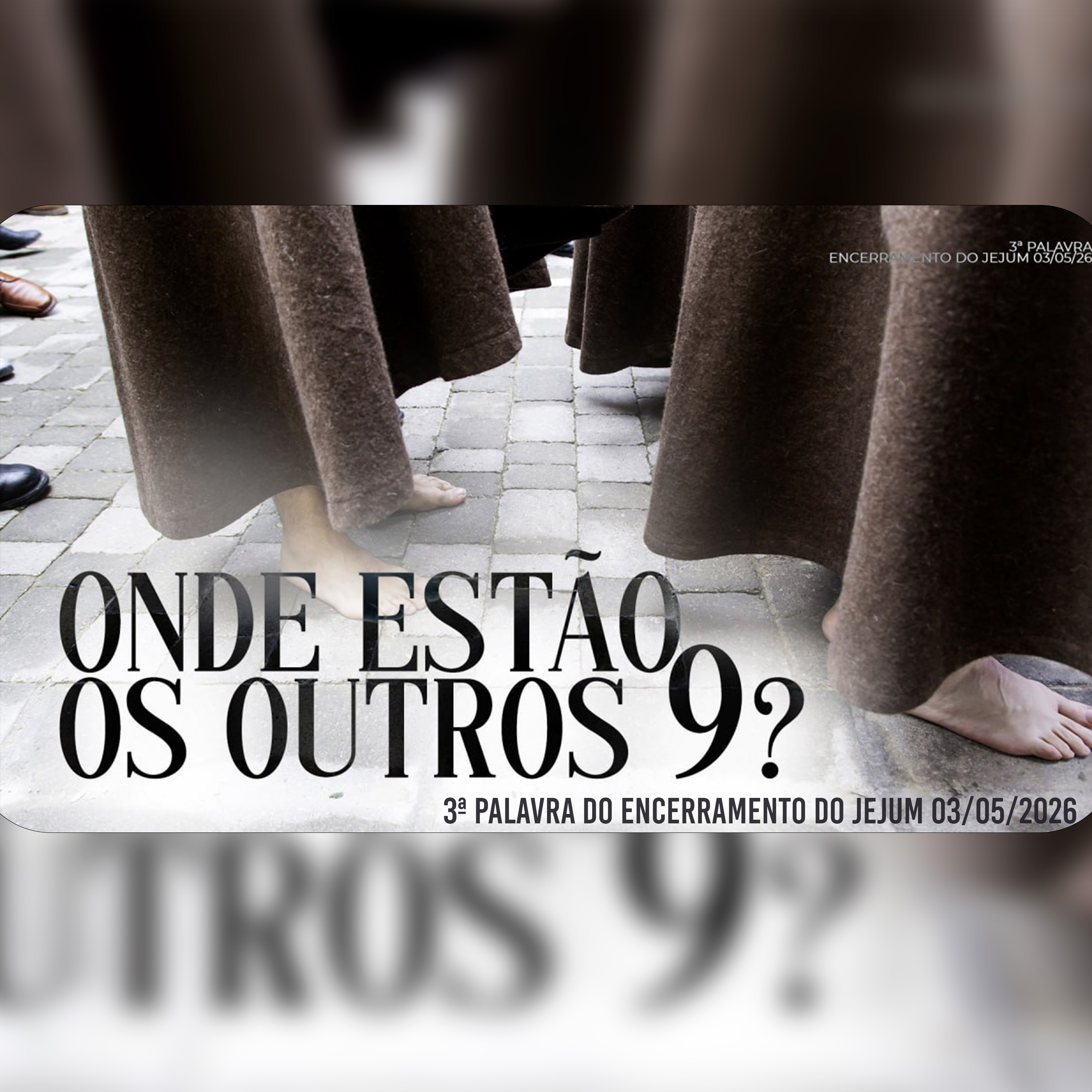 Onde estão os outros 9? | 3ª Palavra do Encerramento do Jejum 03/05/2026 episode artwork