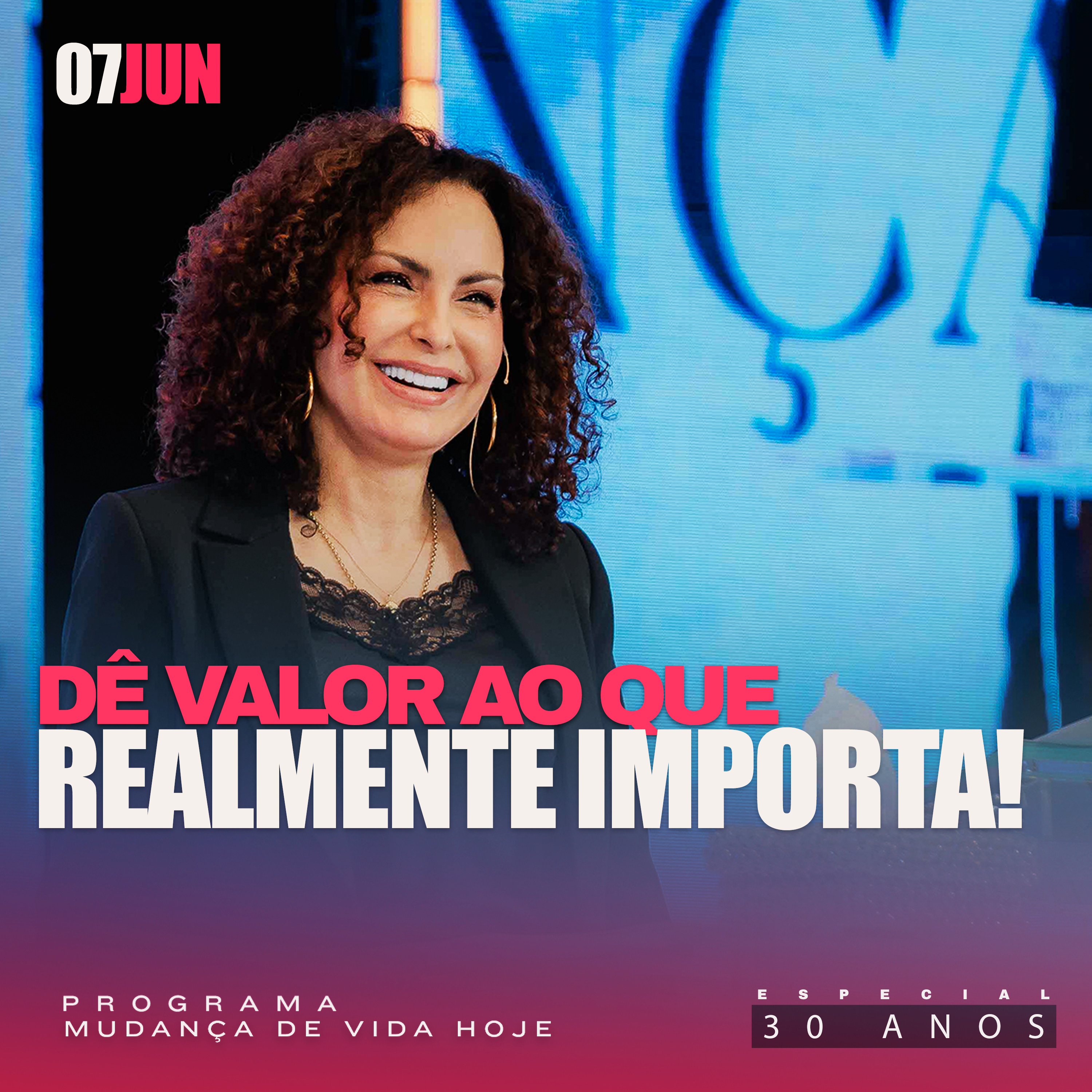 Dê valor ao que realmente importa! | Mudança de Vida Hoje | 30 anos episode artwork