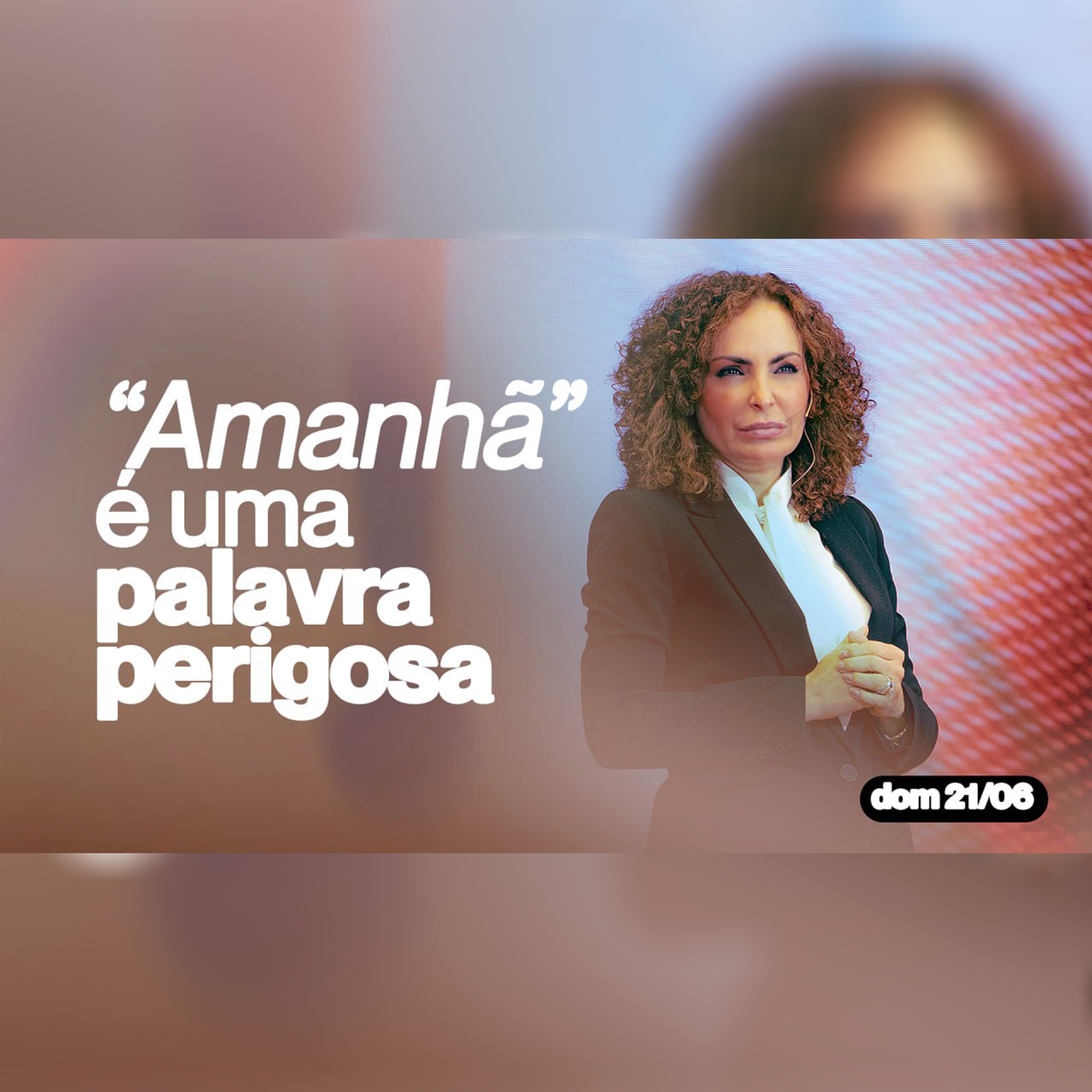 “Amanhã” é uma palavra perigosa | Palavra de Vida e Fé episode artwork