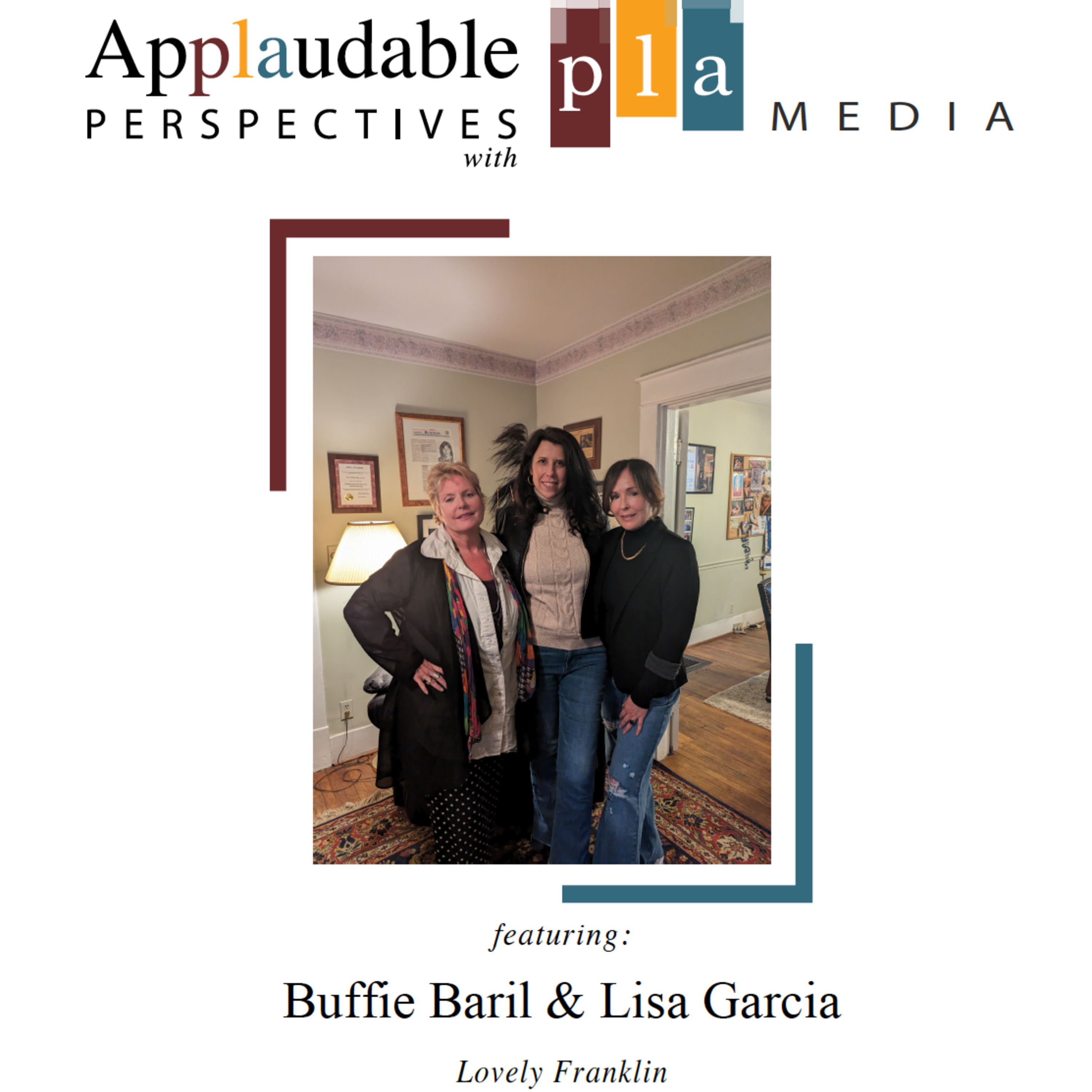 Episode 54 - Applaudable Perspectives featuring Buffie Baril and Lisa Garcia