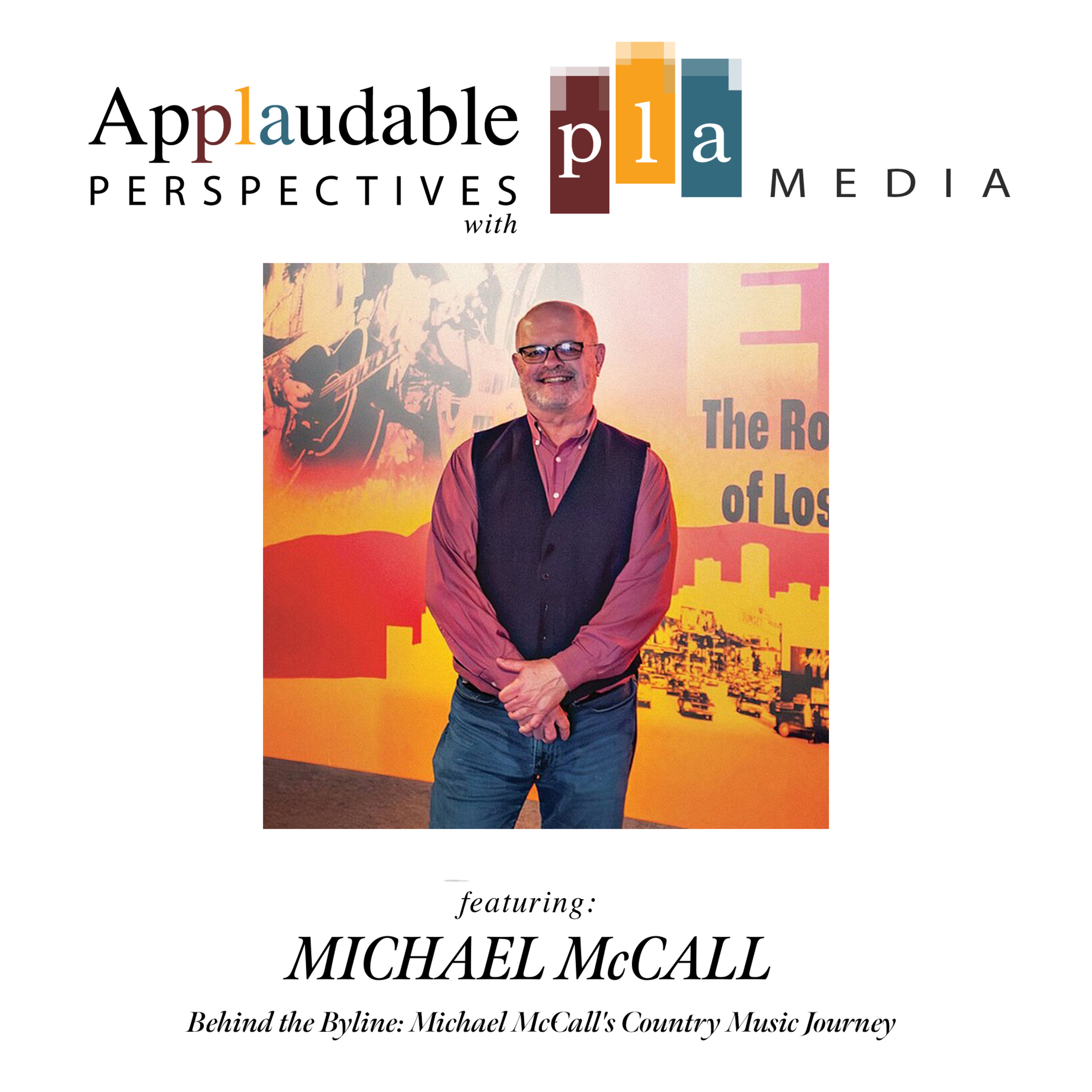 Behind the Byline: Michael McCall's Country Music Journey