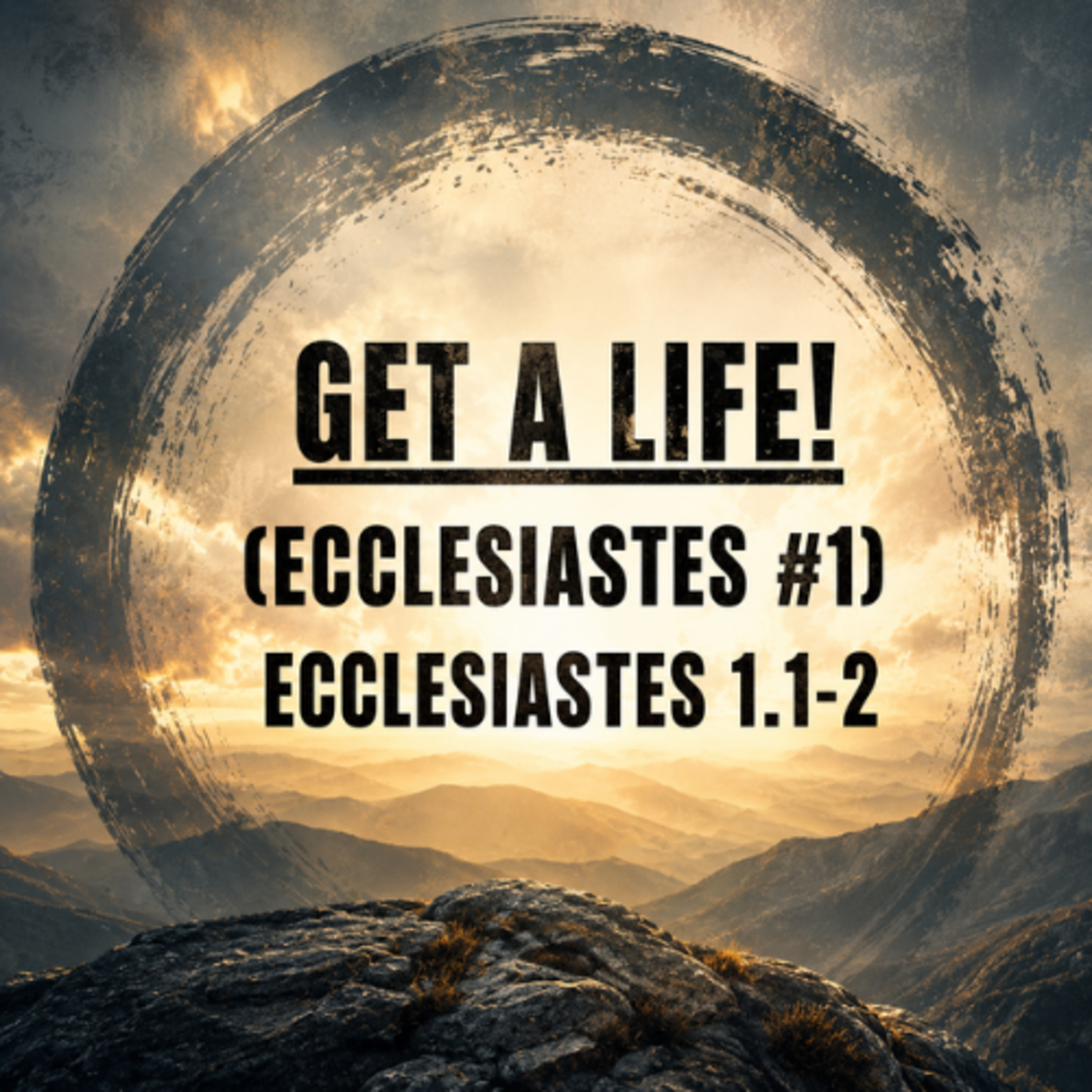 Get A Life (Ecclesiastes #1) - Dr. Jeff Burris episode artwork