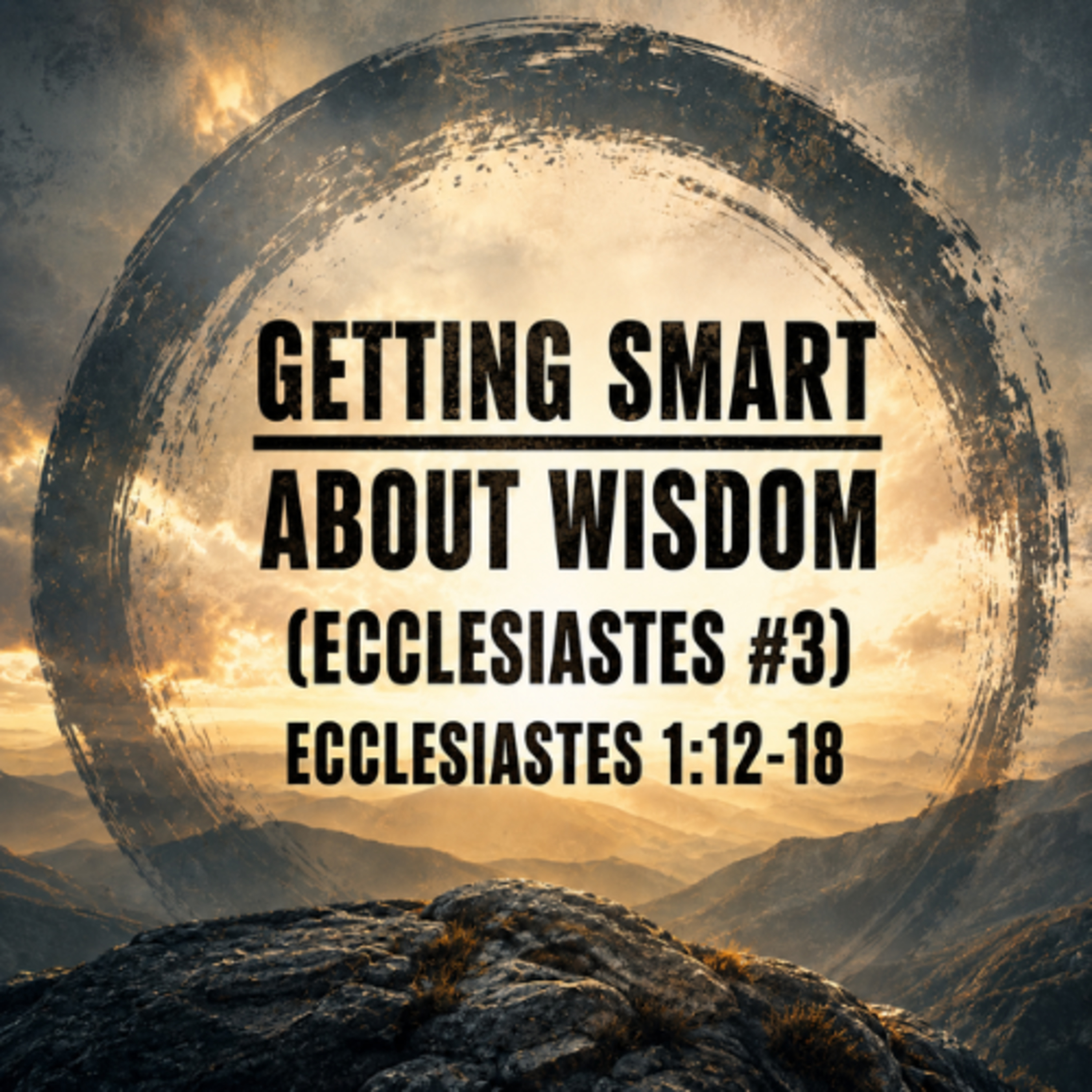 Getting Smart About Wisdom (Ecclesiastes #3) - Dr. Jeff Burris episode artwork