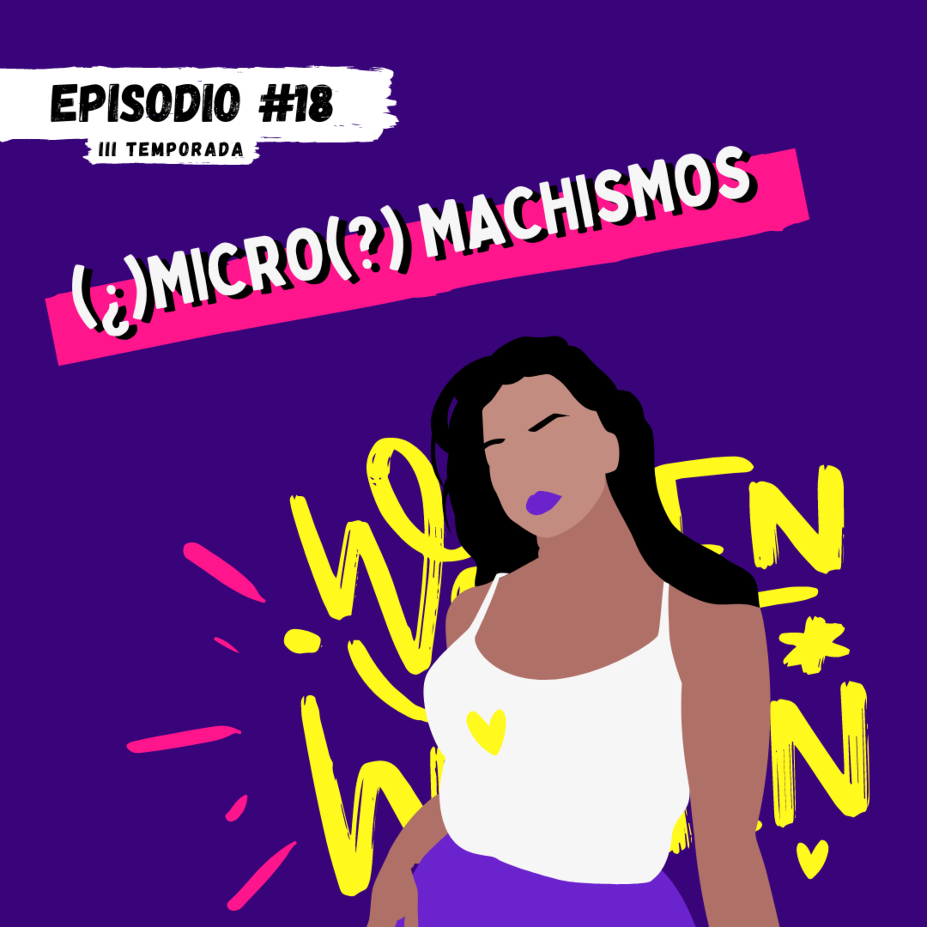 (¿)MICRO(?) MACHISMOS
