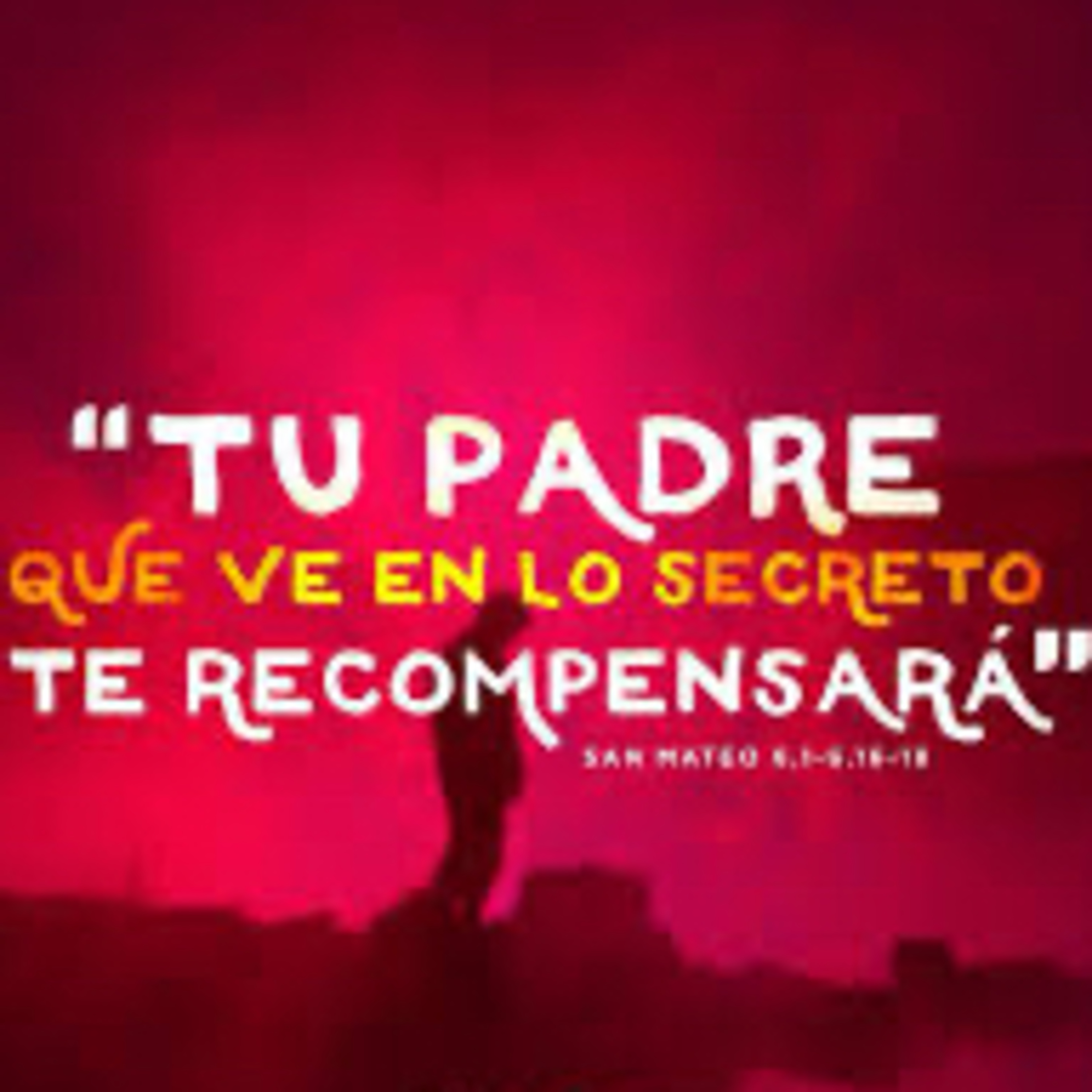 Evangelio del Miércoles 18 de Junio. Mateo 6,1-6.16-18