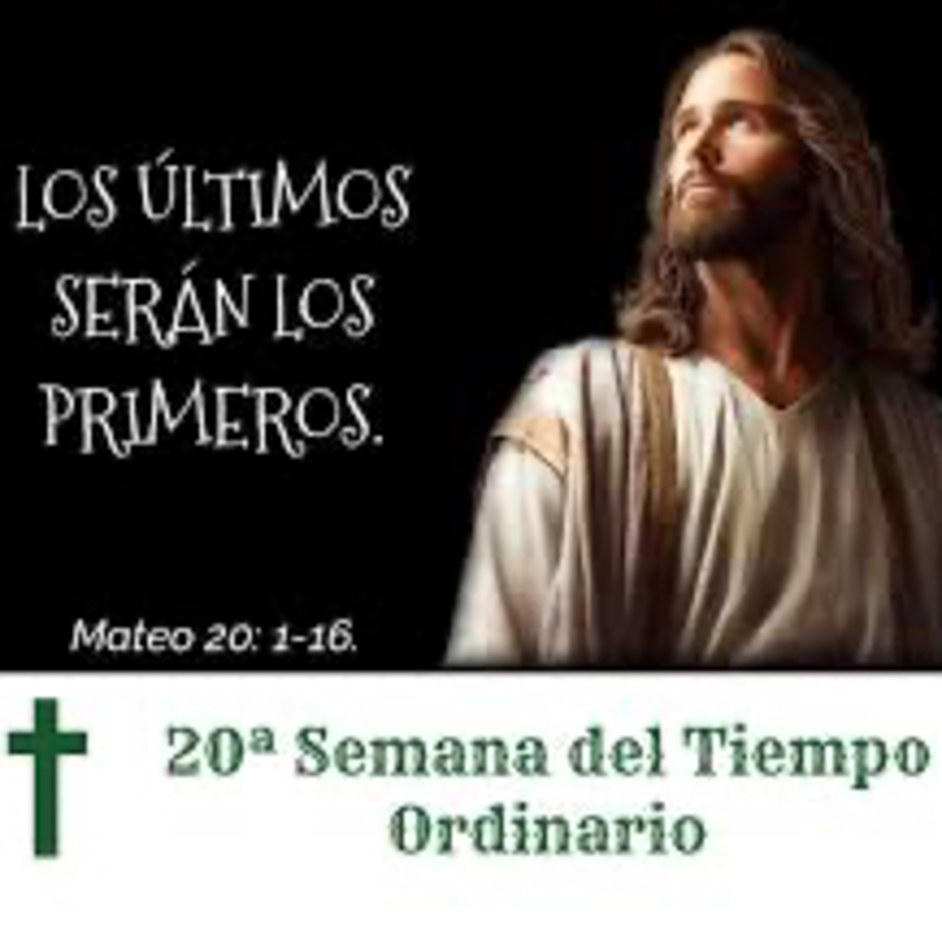 Evangelio del Miércoles 20 de Agosto. Mateo 19,30.20,1-16
