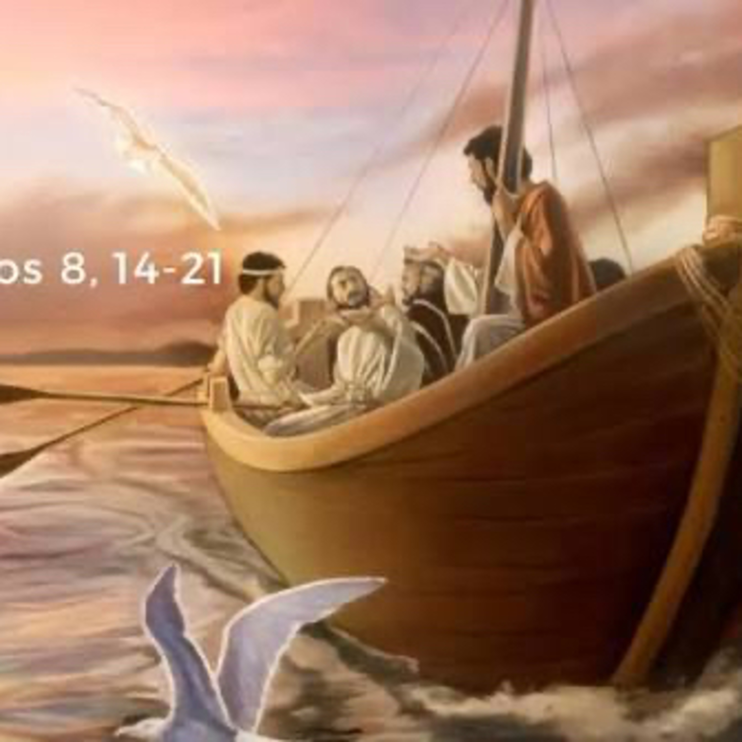 Evangelio del Martes 17 de Febrero. Marcos 8,14-21