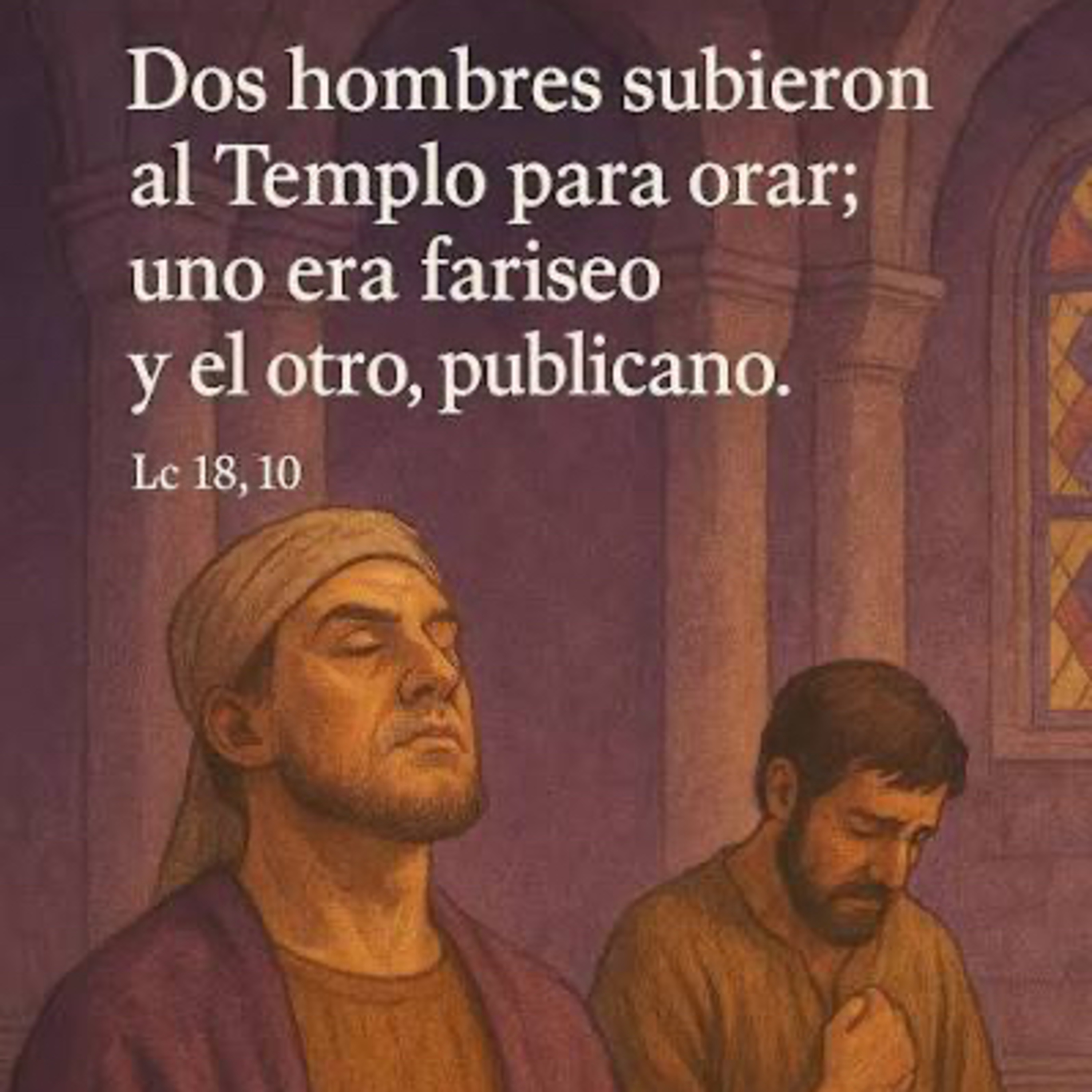 Evangelio del Sábado 14 de Marzo. Lucas 18,9-14