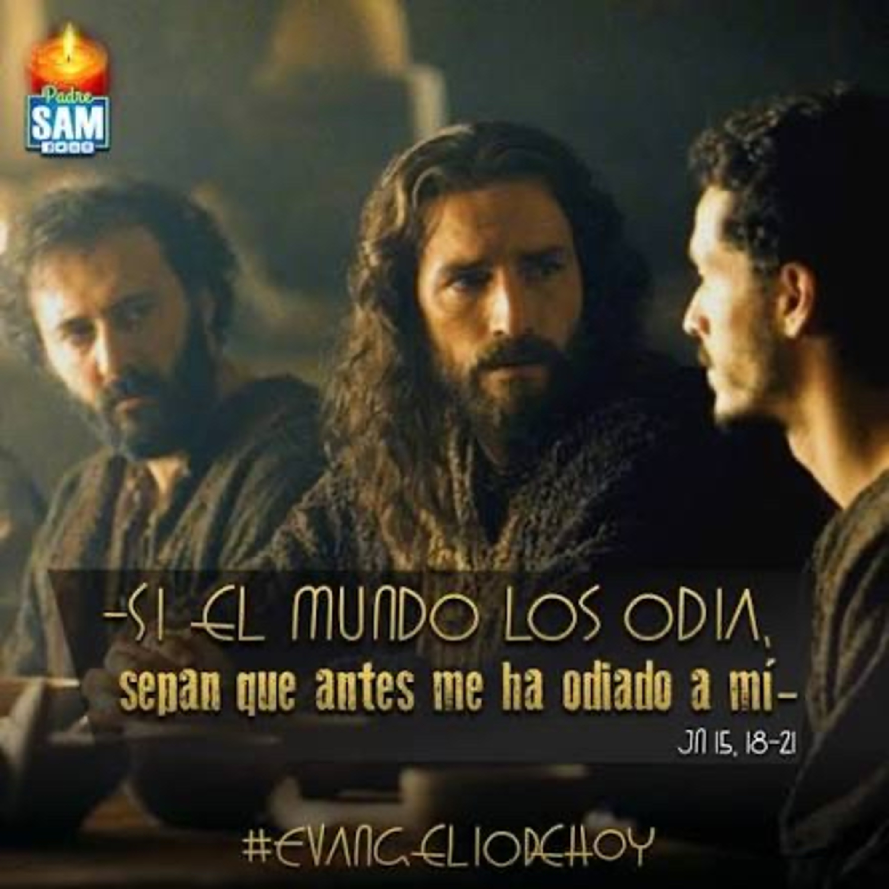 Evangelio del Sábado 9 de Mayo. Juan 15,18-21.