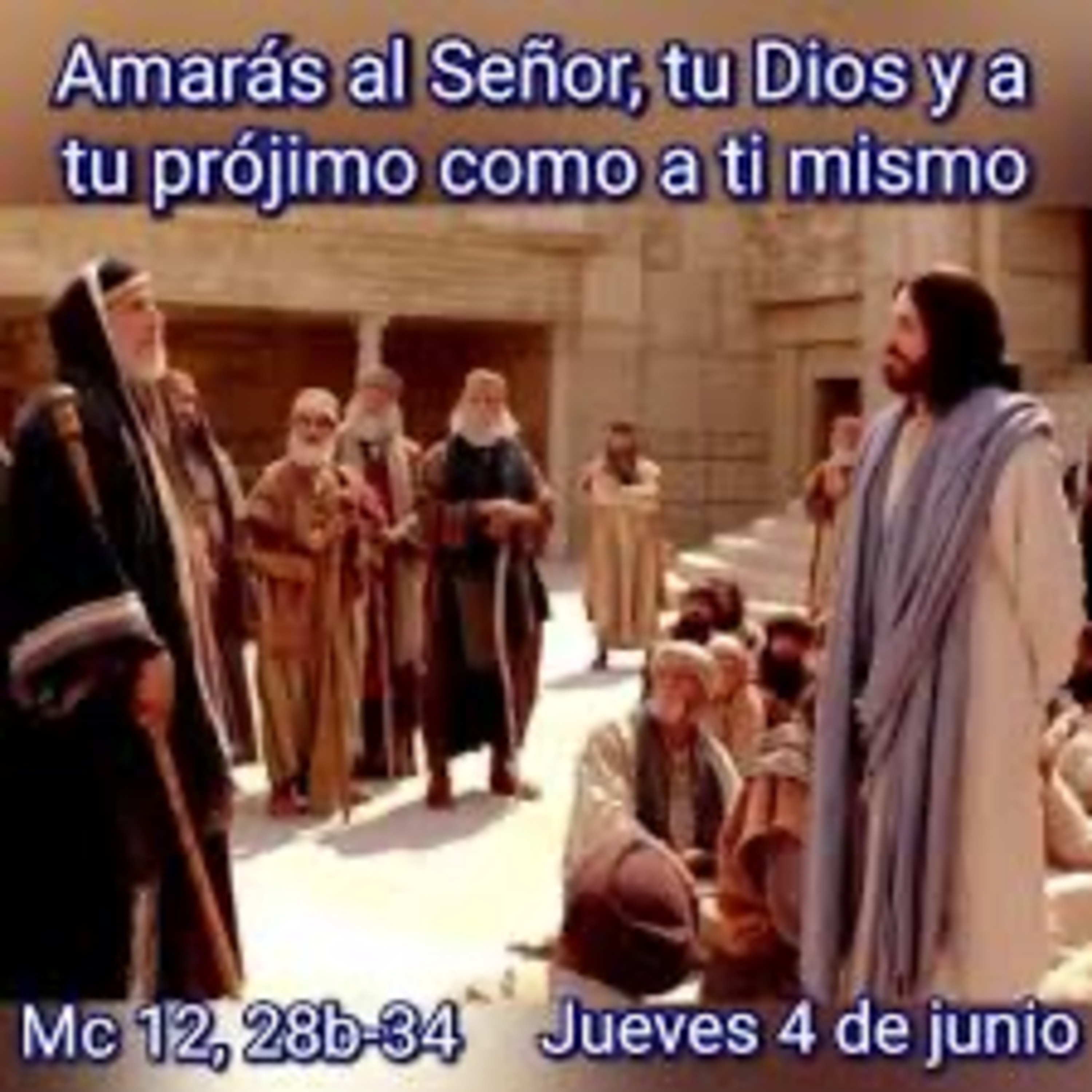 Evangelio del Jueves 4 de Junio. Marcos 12,28-34