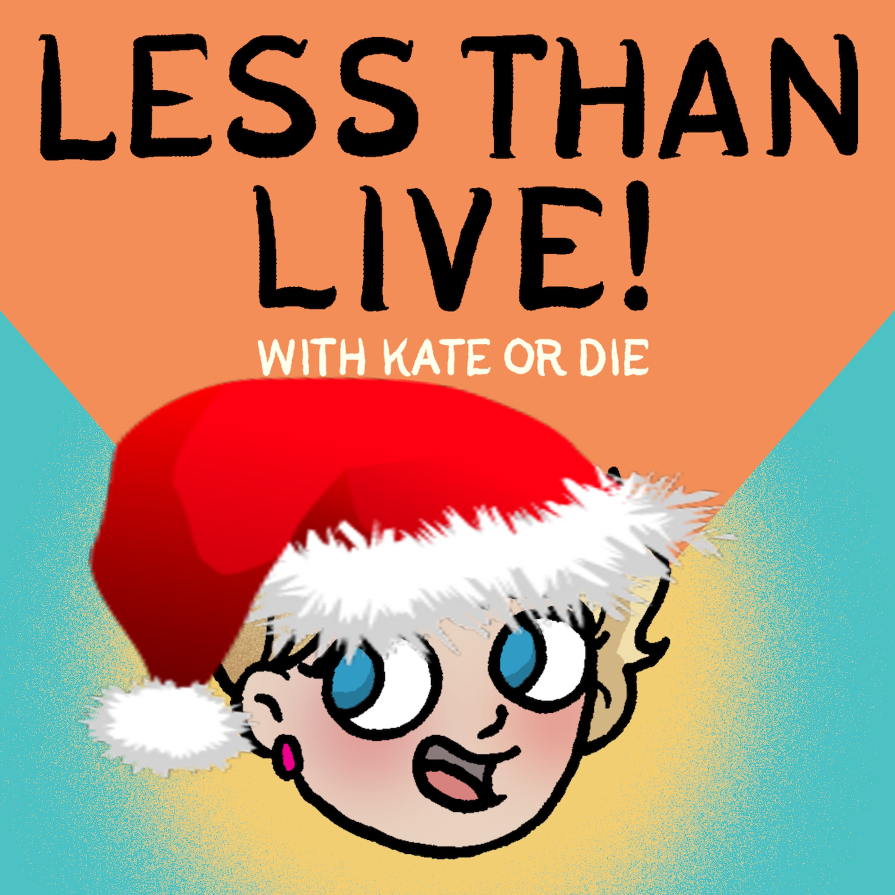 LESS THAN LIVE with KATE OR DIE 012 - Season's Readings