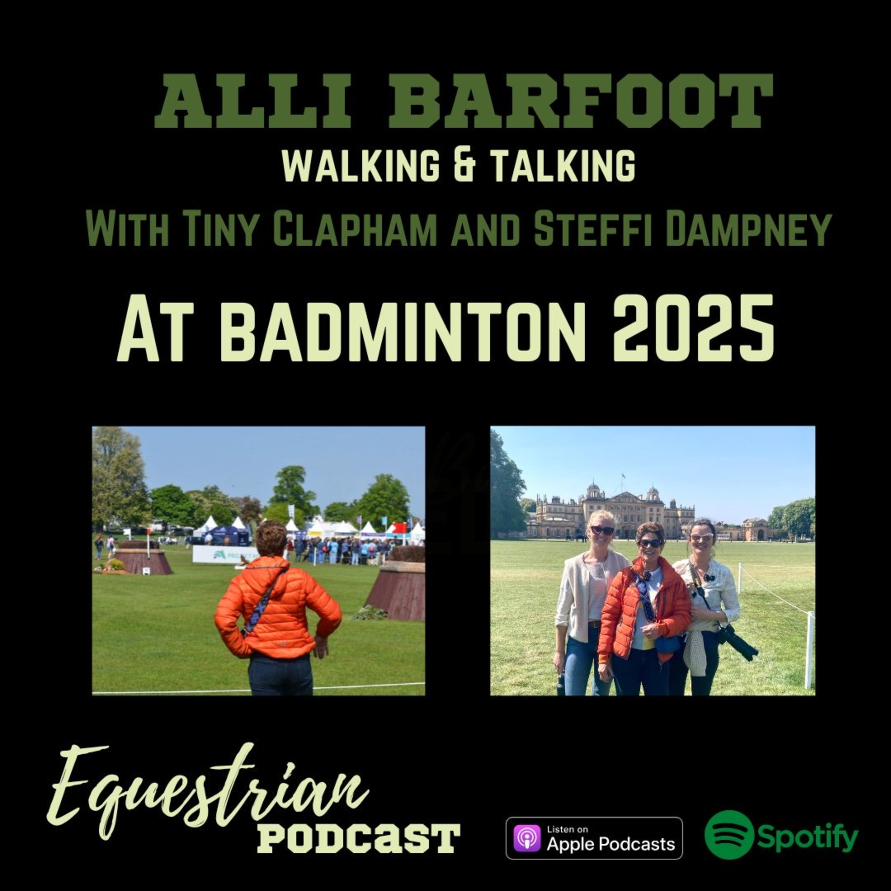 Tiny Clapham & Steffi Dampney walk & talk around BADMINTON 2025 with Alli Barfoot