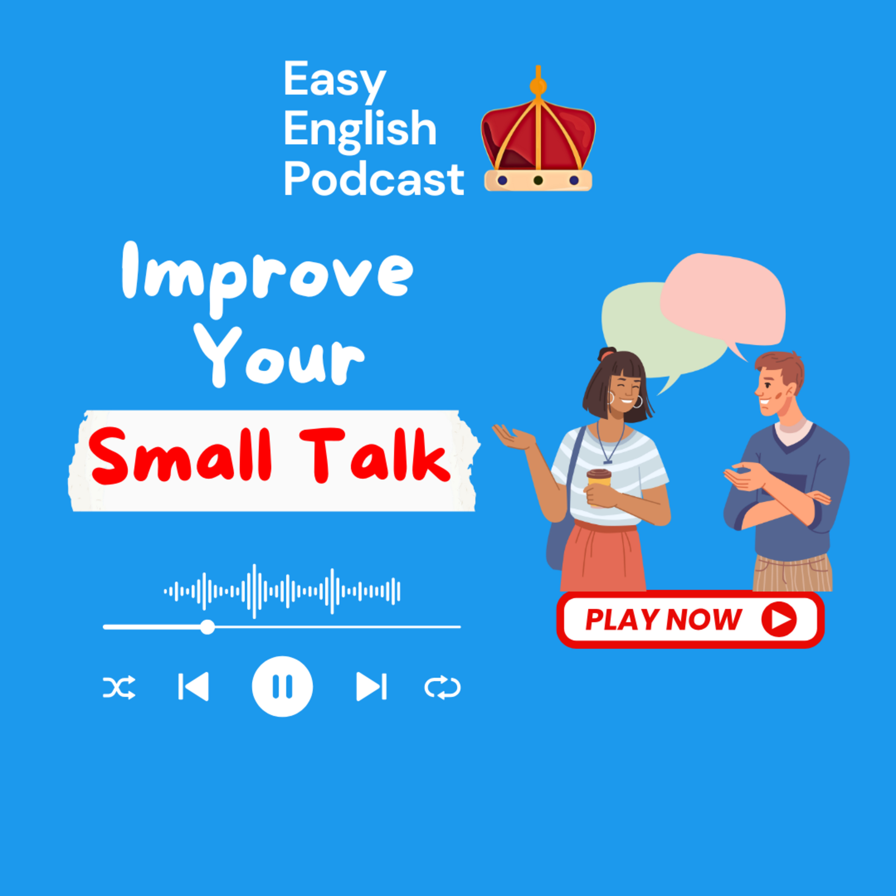 Make Small Talk Like a Native Speaker – Master Natural English Conversations | Easy English Podcast episode artwork