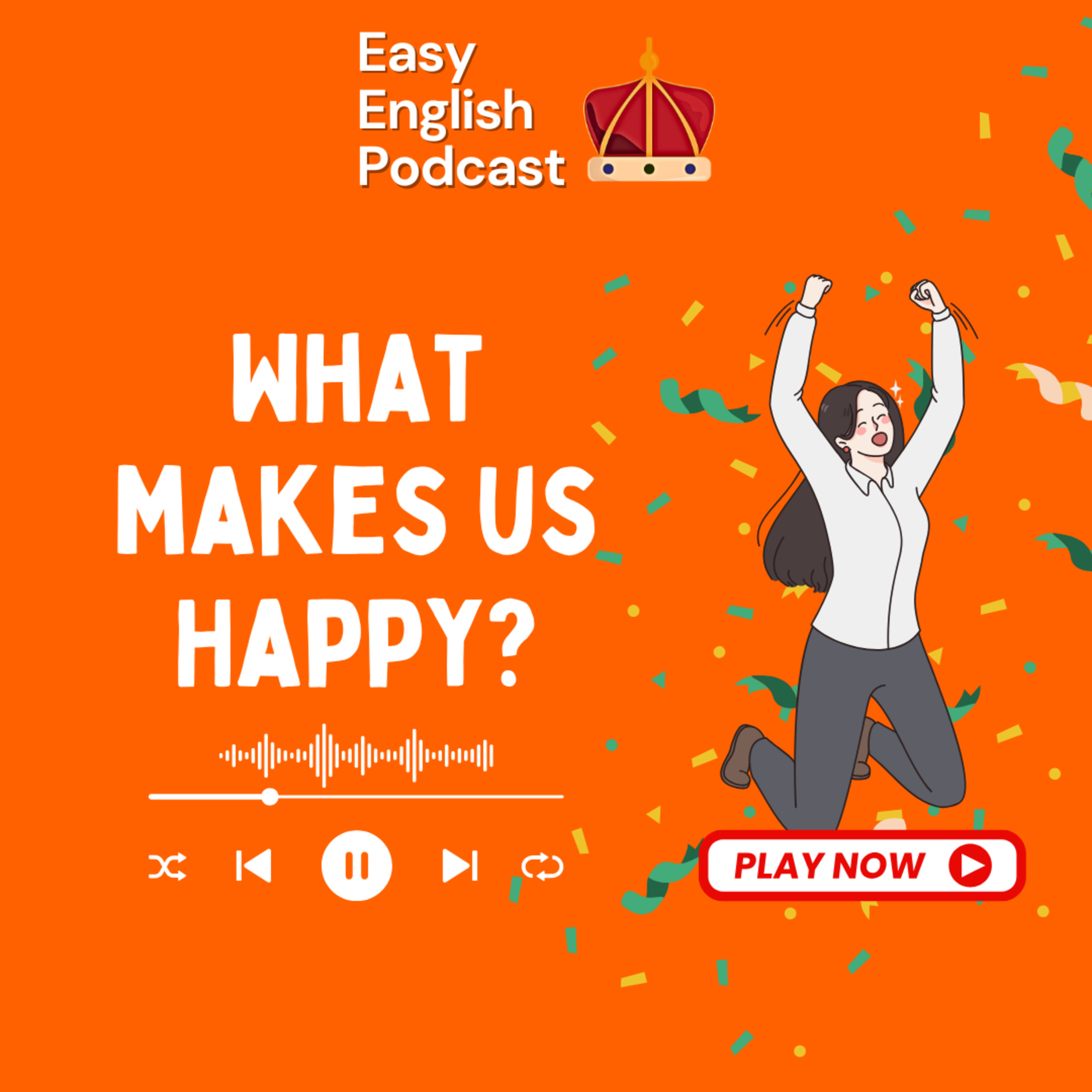 What Really Makes Us Happy? - The Science of Happiness | Easy English Podcast