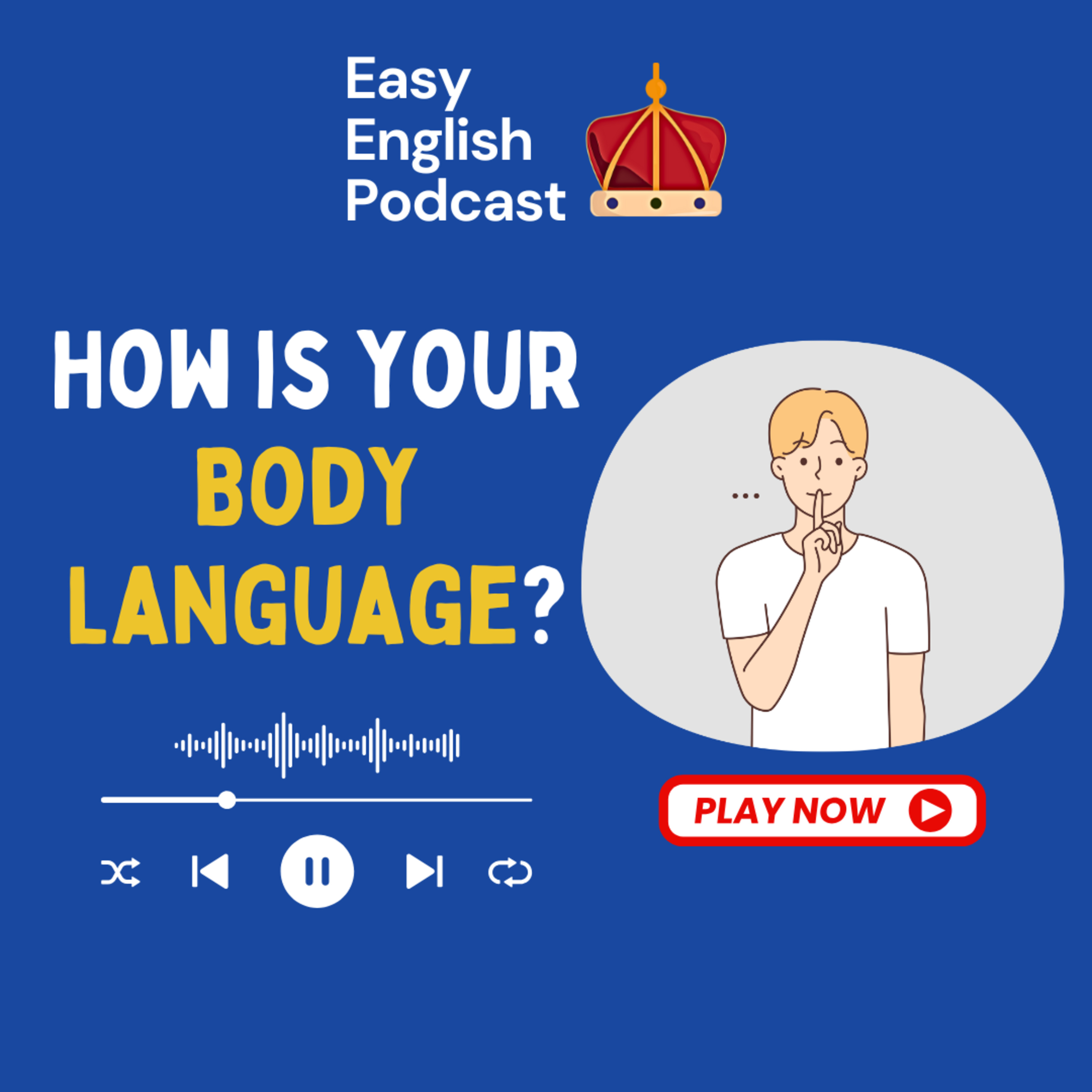 What We Say Without Speaking - Body Language! | Easy English Podcast