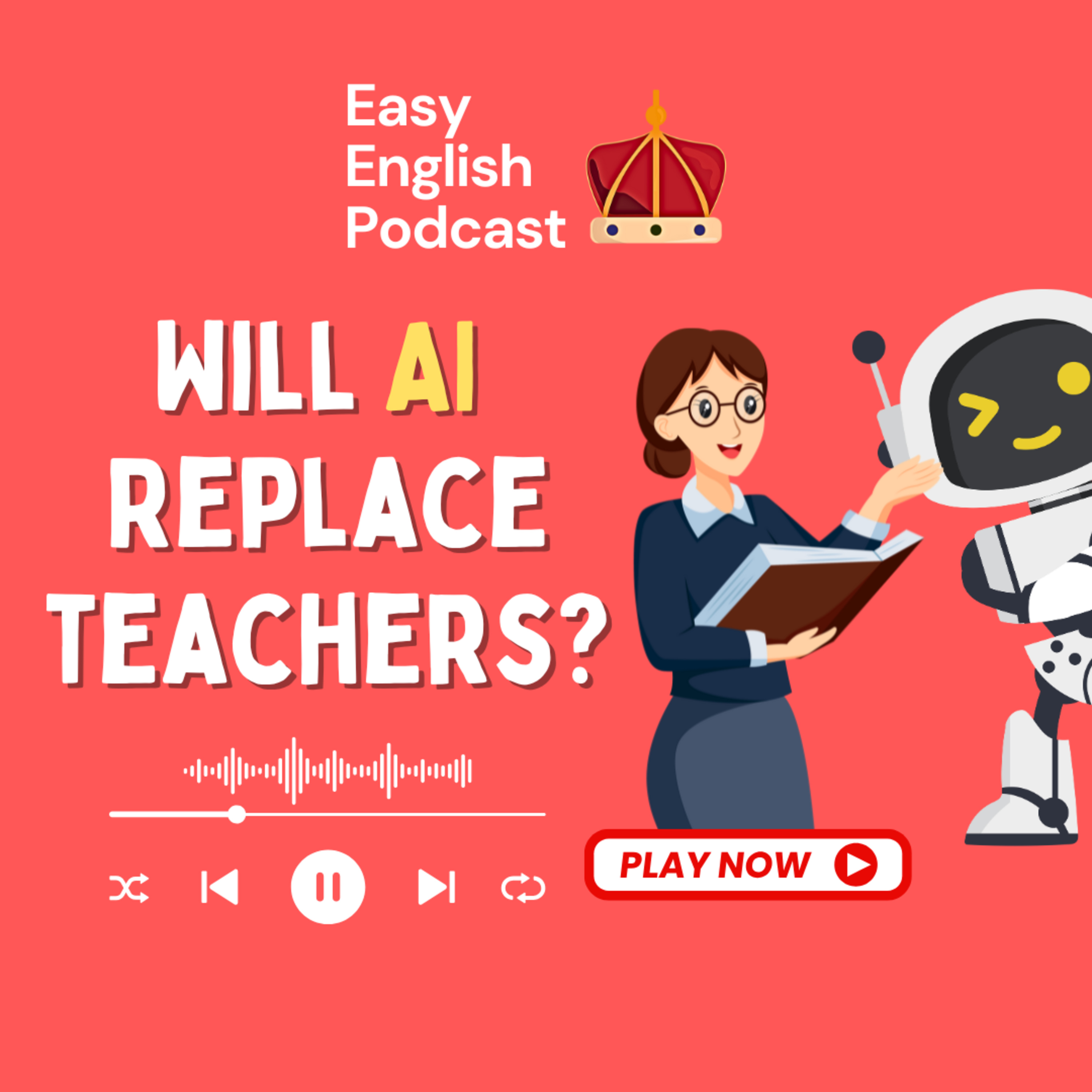 Could AI Ever Replace Teachers? | Easy English Podcast