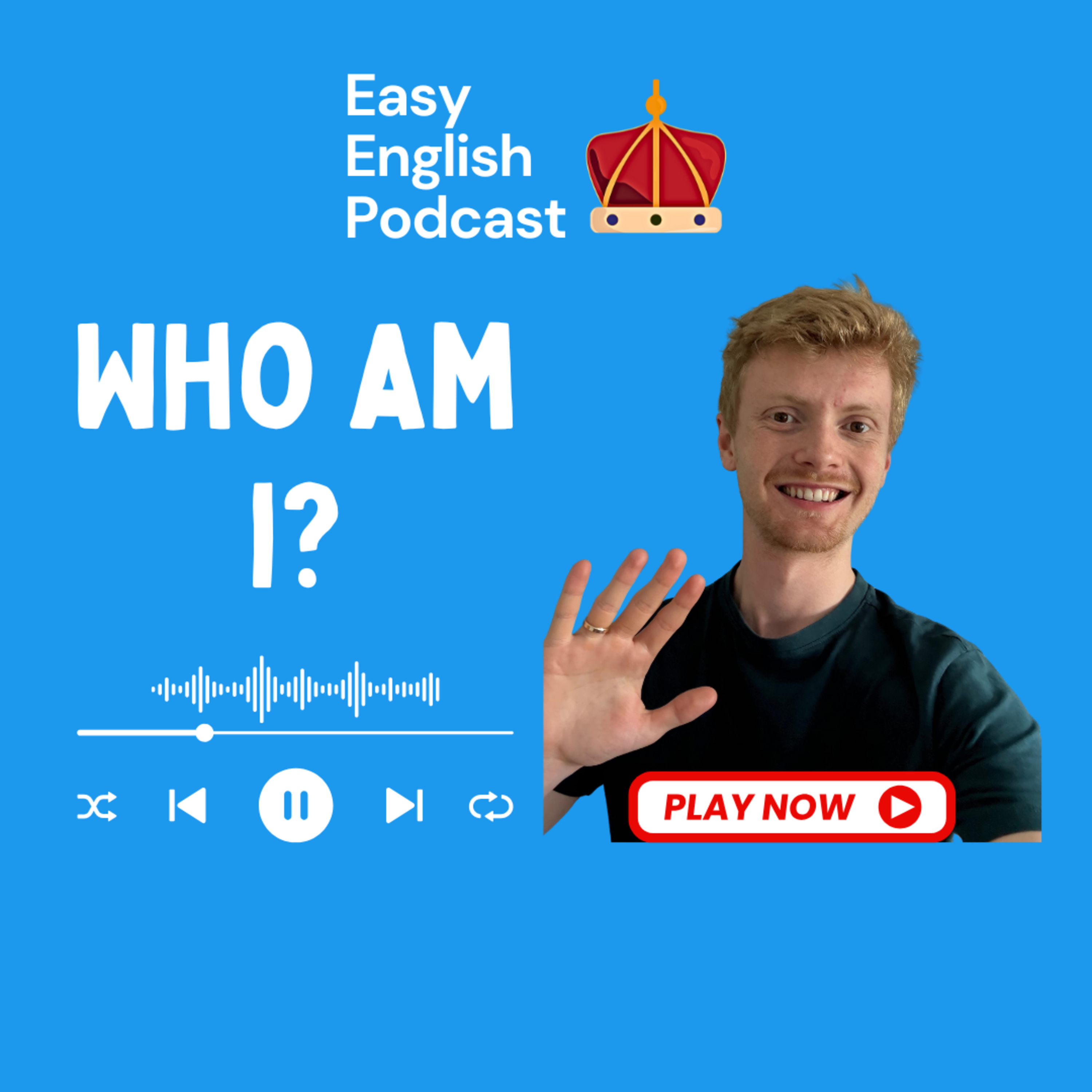 Who Am I? The Story of How Easy English Started | Easy English Podcast