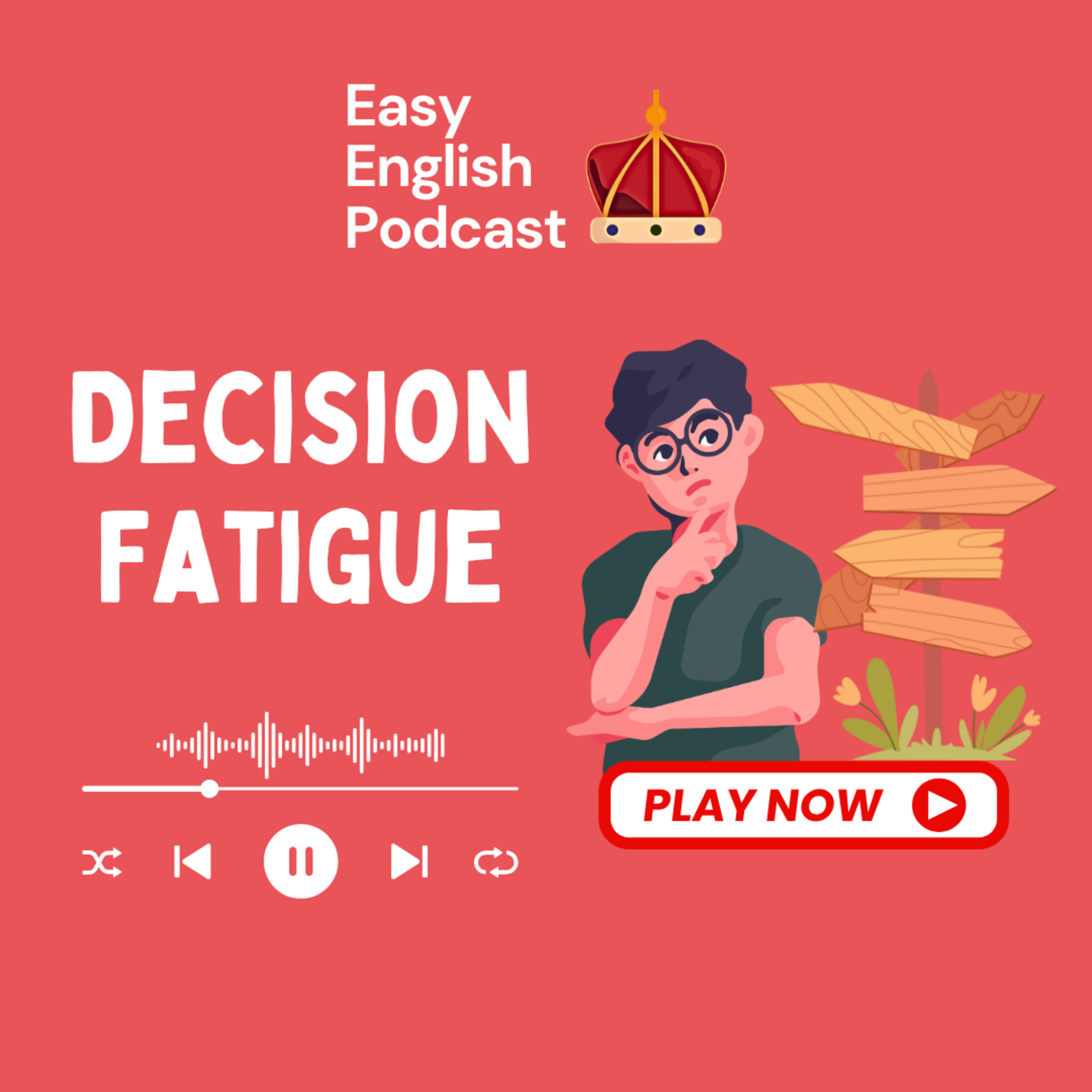 Decision Fatigue - Why Small Choices Make Us Tired | Easy English Podcast
