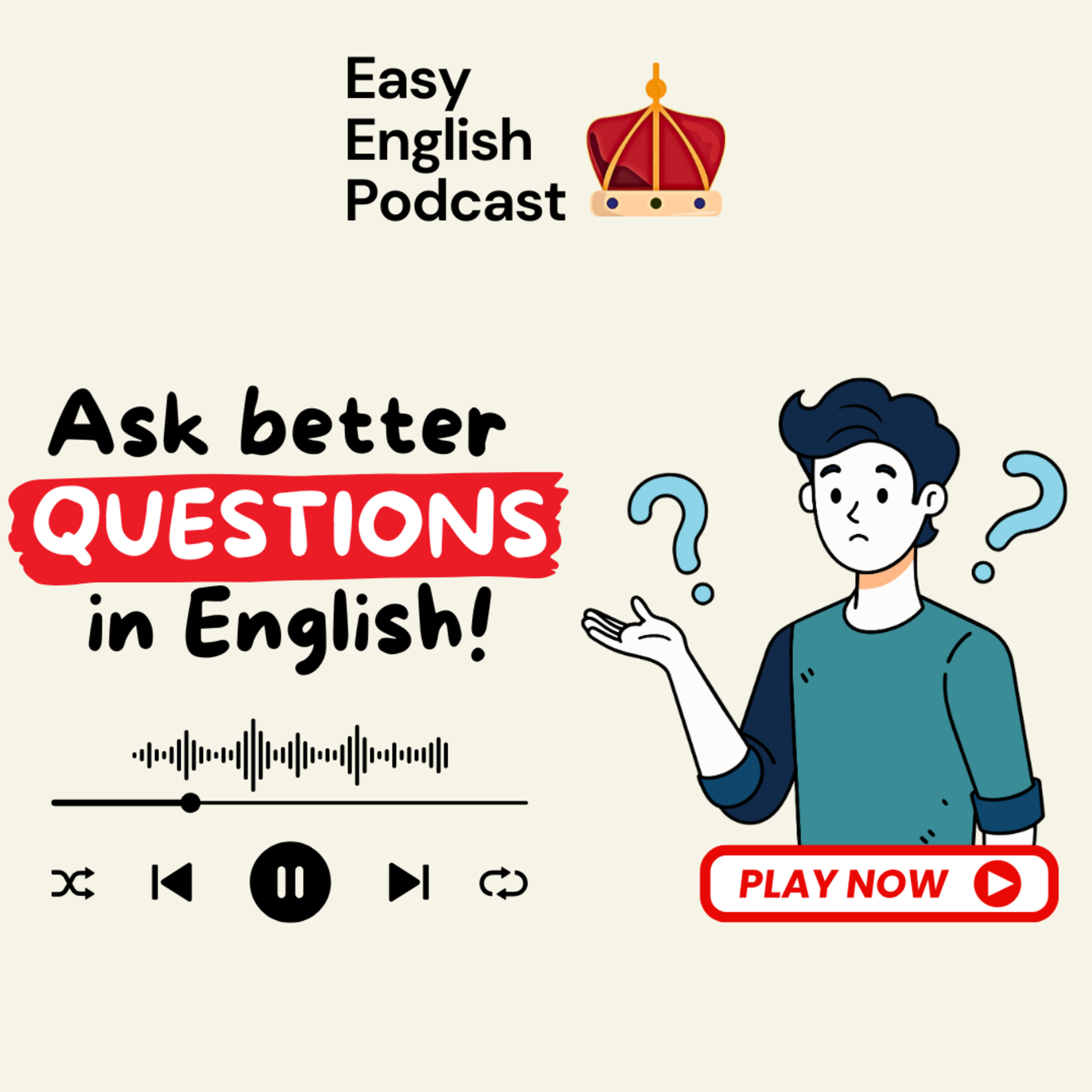 Ask BETTER Questions in English! | The Art of Asking Questions | Improve Listening & Speaking | Easy English Podcast