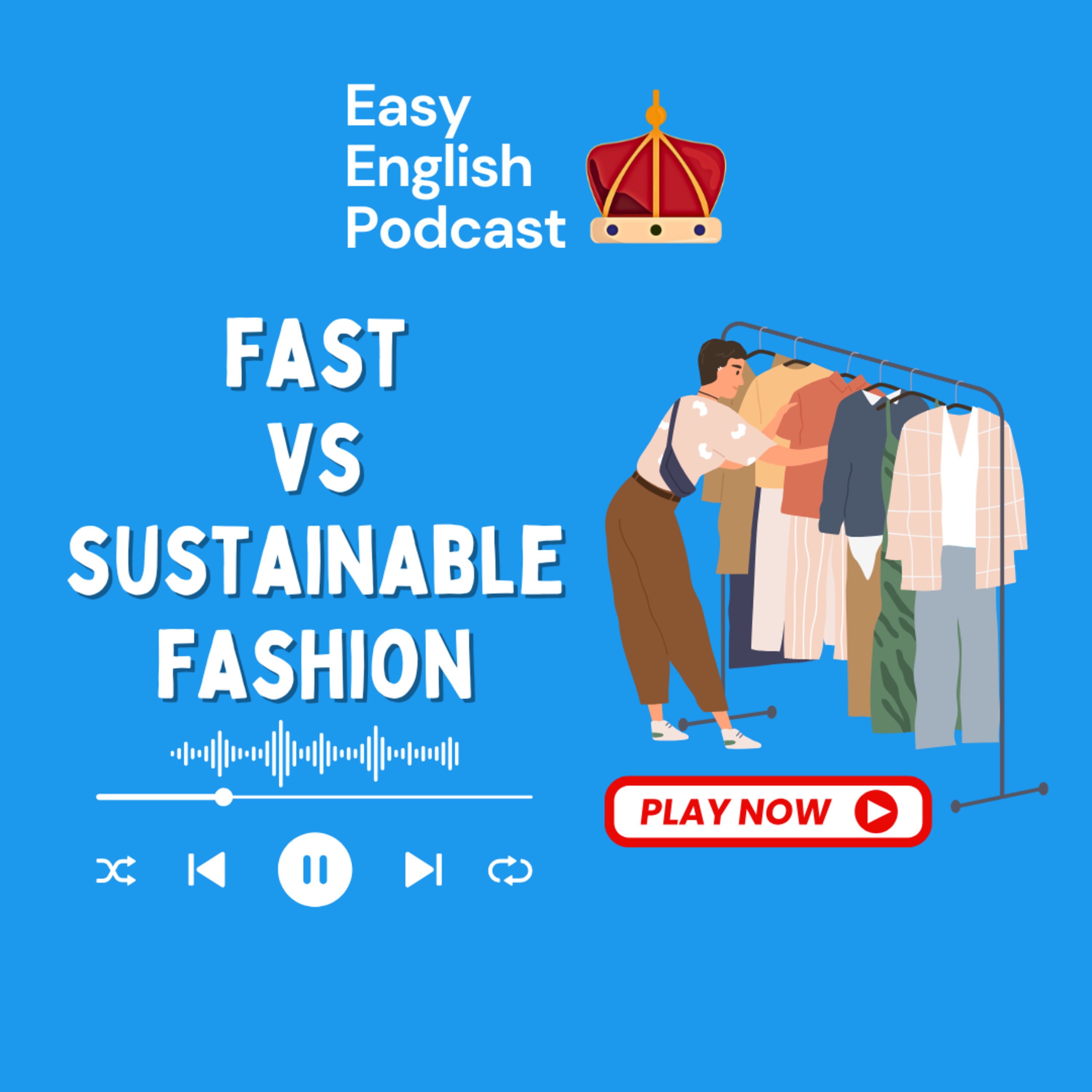Fast Fashion vs. Sustainable | Environment & Sustainability Vocabulary | Easy English Podcast