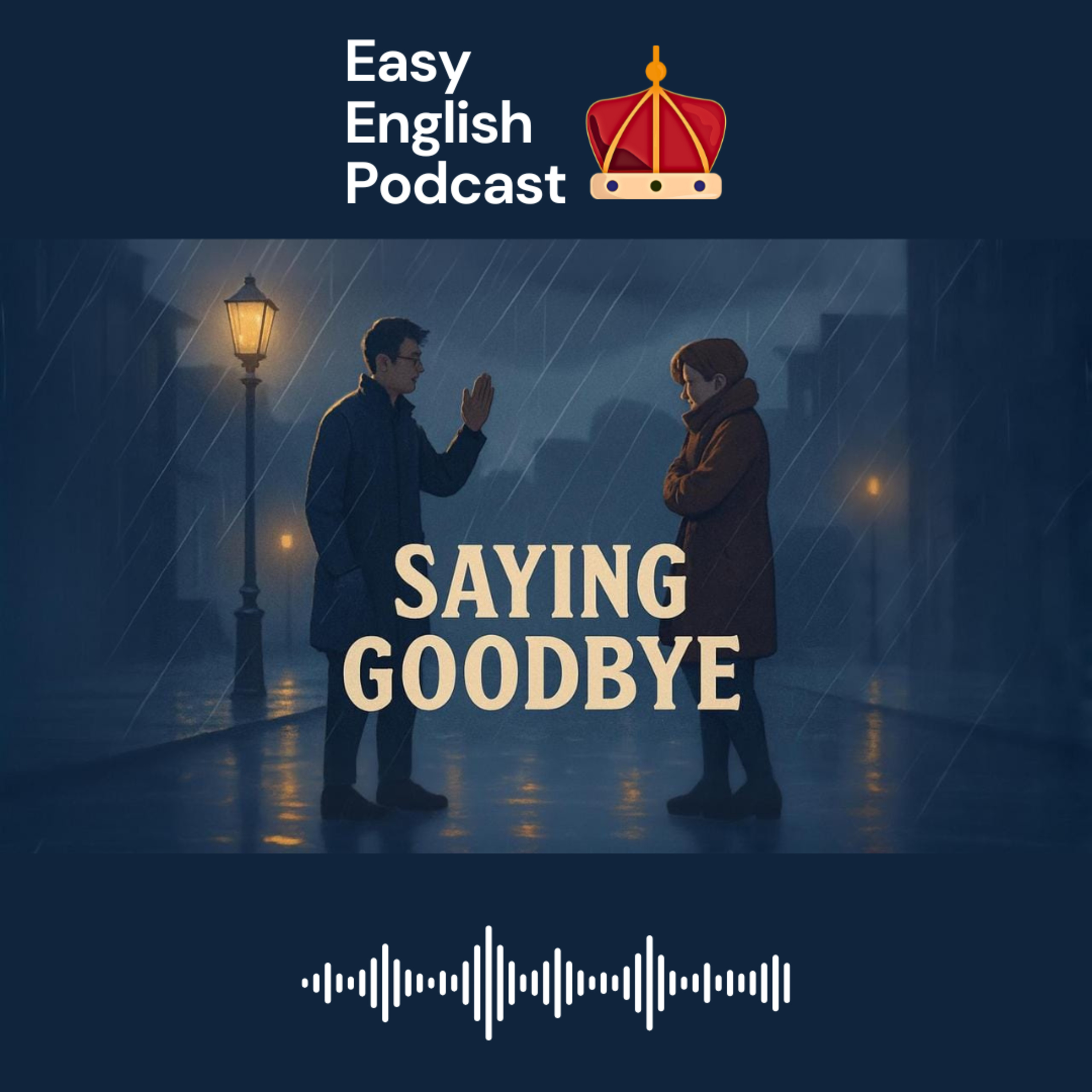 How to REALLY Say 'Goodbye' in English | English Phrases And Secrets! | Easy English Podcast