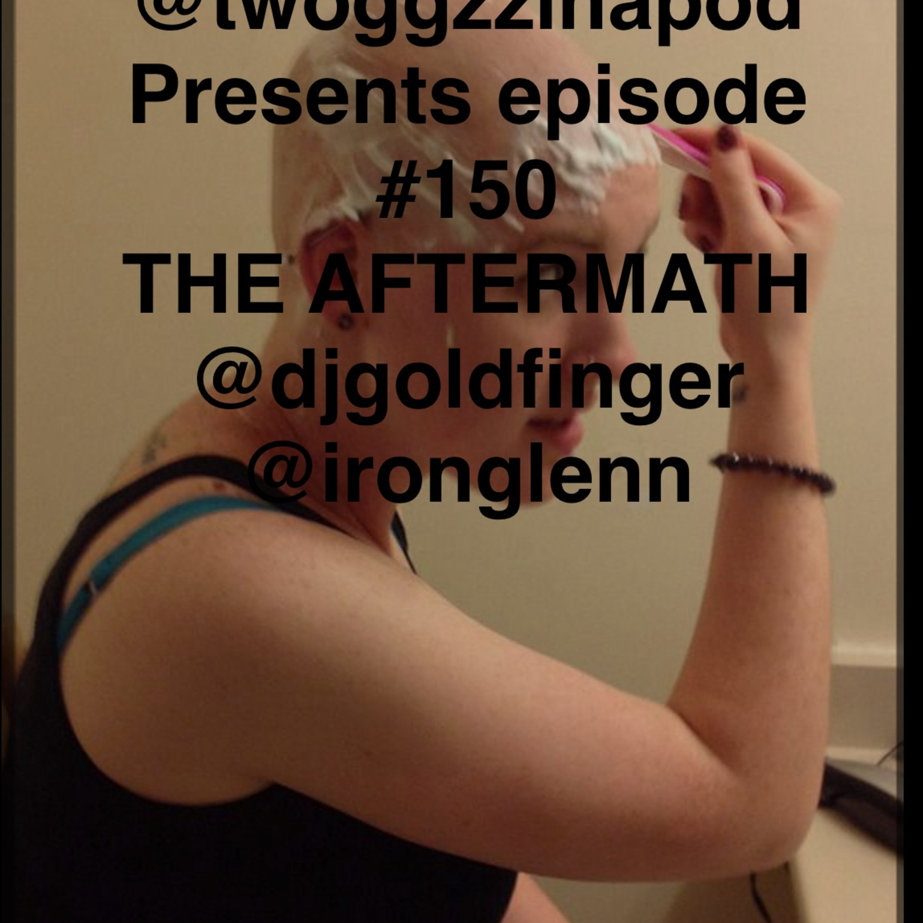 THE AFTERMATH @TWOGGZZINAPO episode artwork
