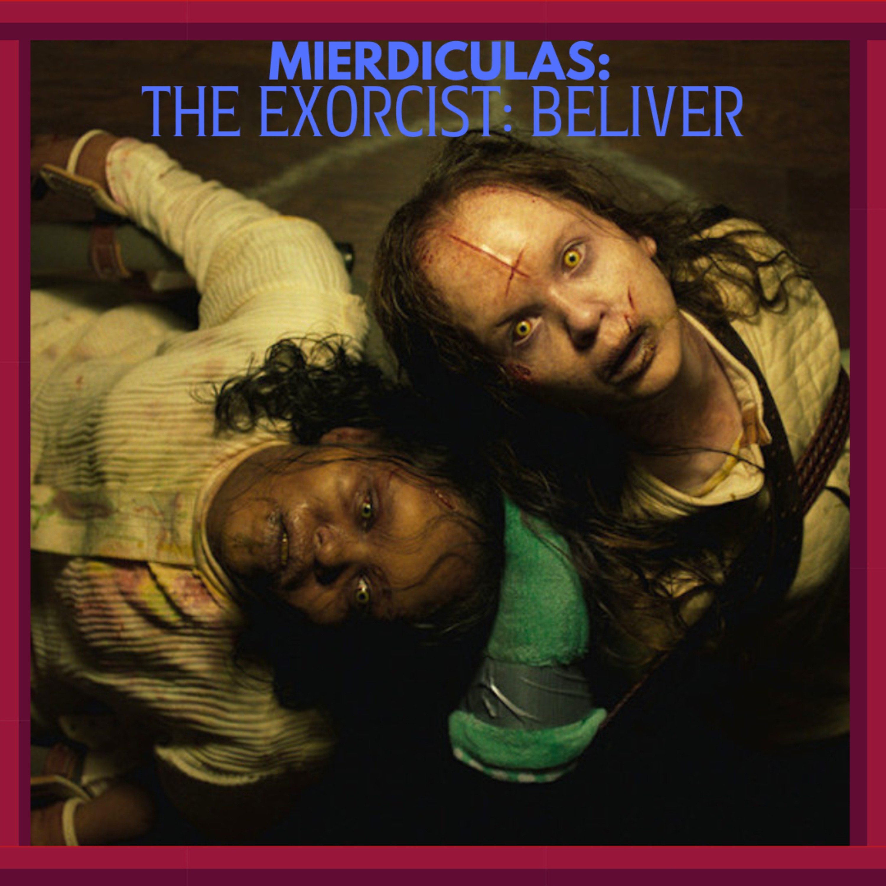 125.Mierdiculas:The Exorcist:Beliver episode artwork