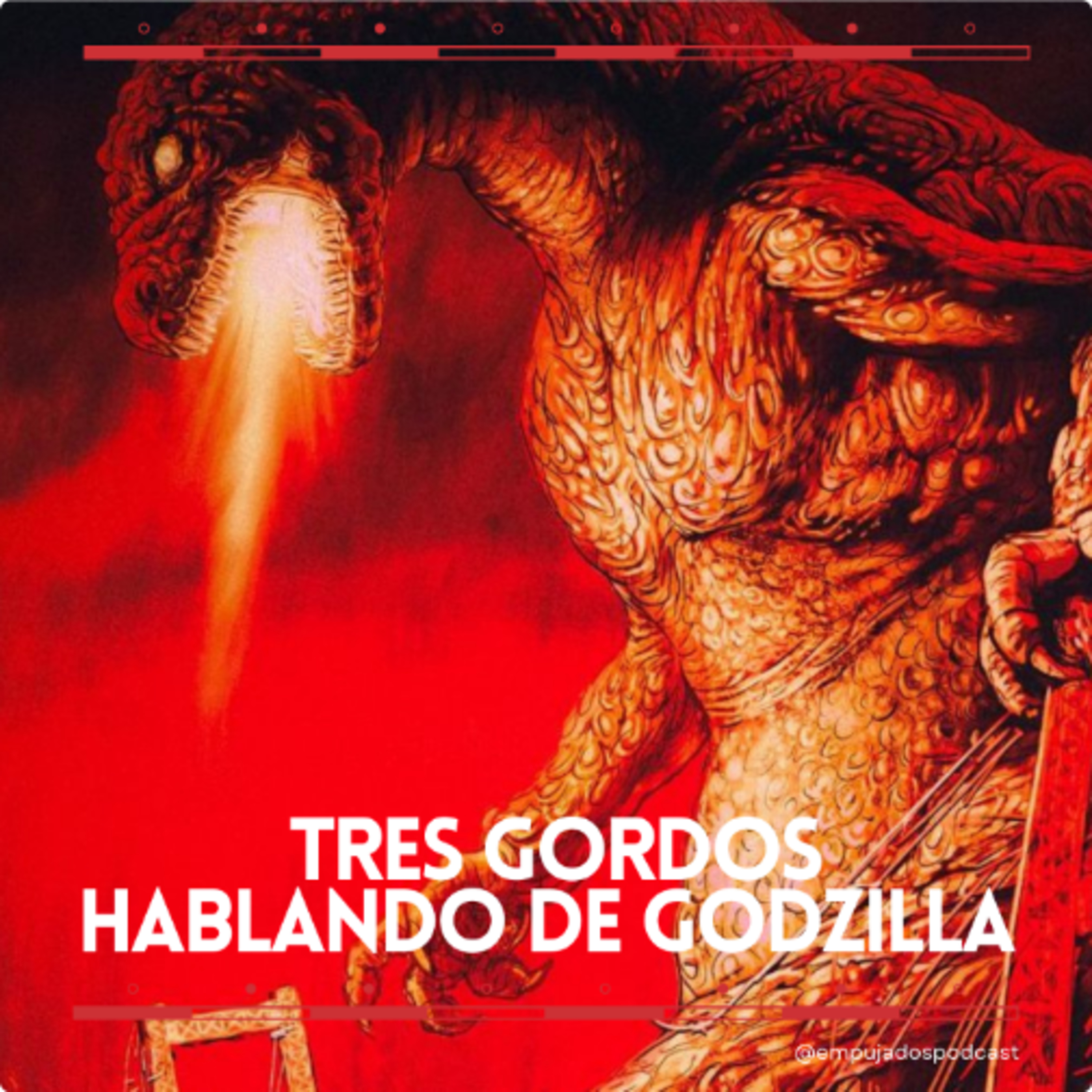 204.Tres Gordos hablando de Godzilla episode artwork