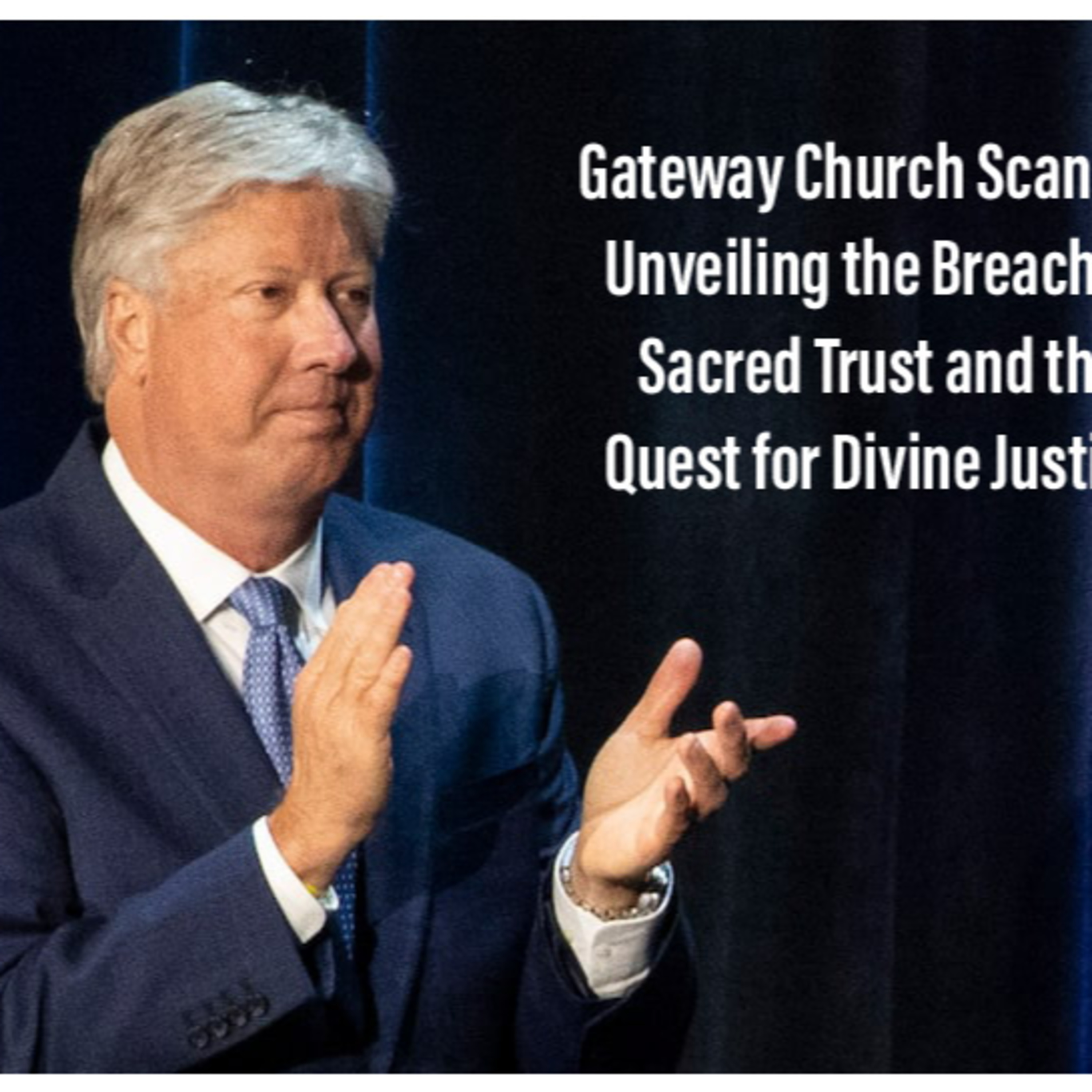 Gateway Church Scandal: Unveiling the Breach of Sacred Trust and the Quest for Divine Justice episode artwork