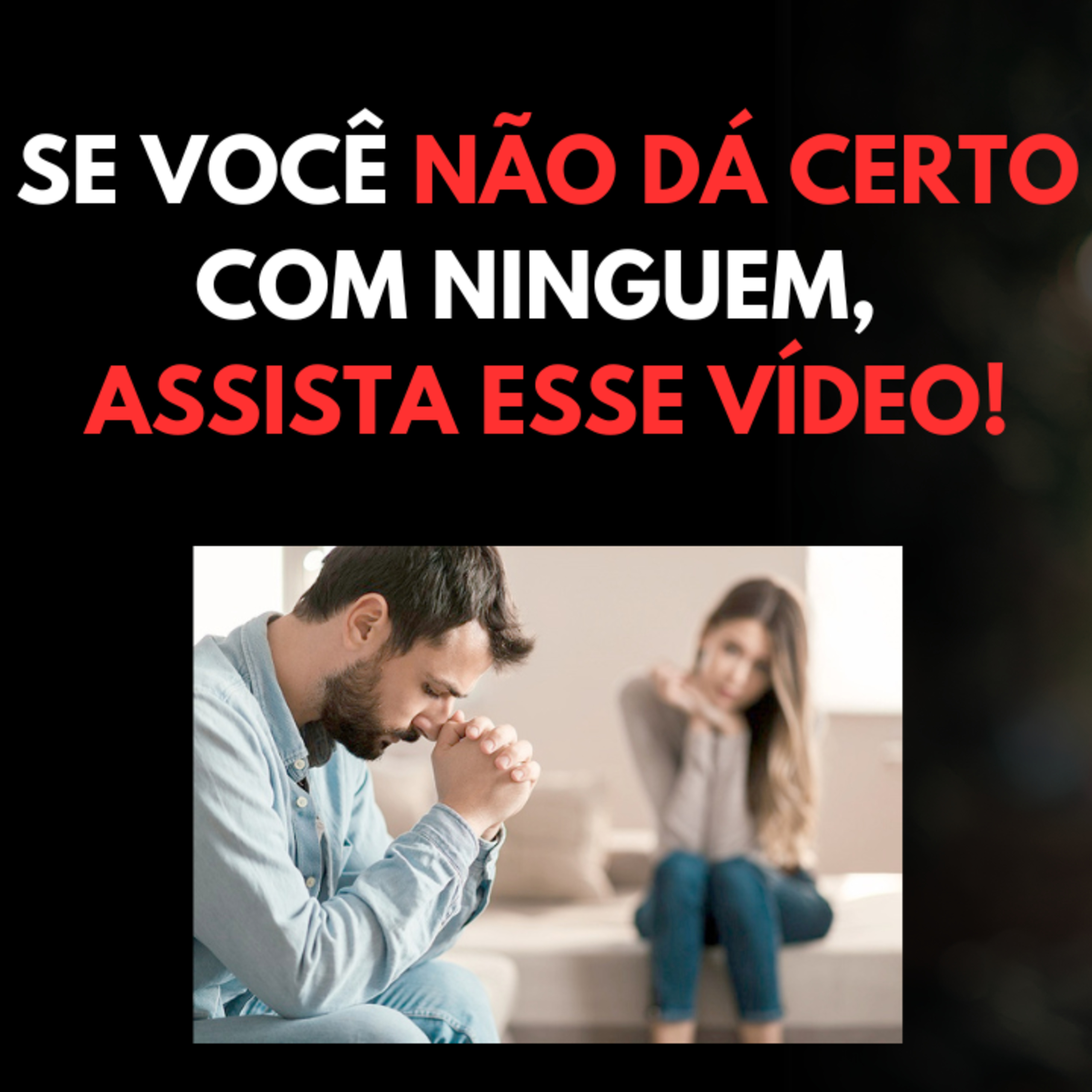 Se Você Não Dá Certo com NINGUEM, ASSISTA ESSE VÍDEO! episode artwork