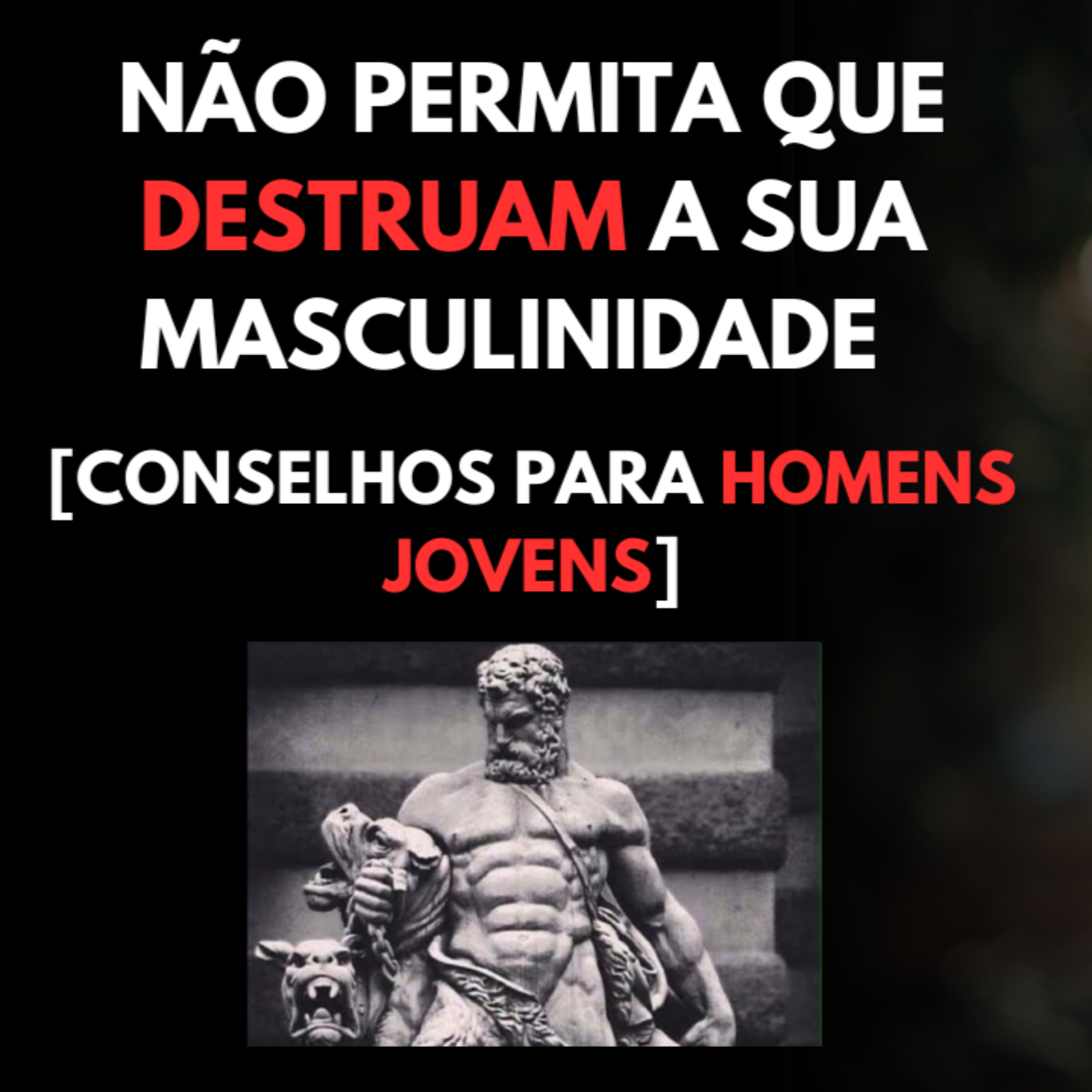 NÃO Permita que DESTRUAM a sua MASCULINIDADE [Conselhos para Homens Jovens] episode artwork