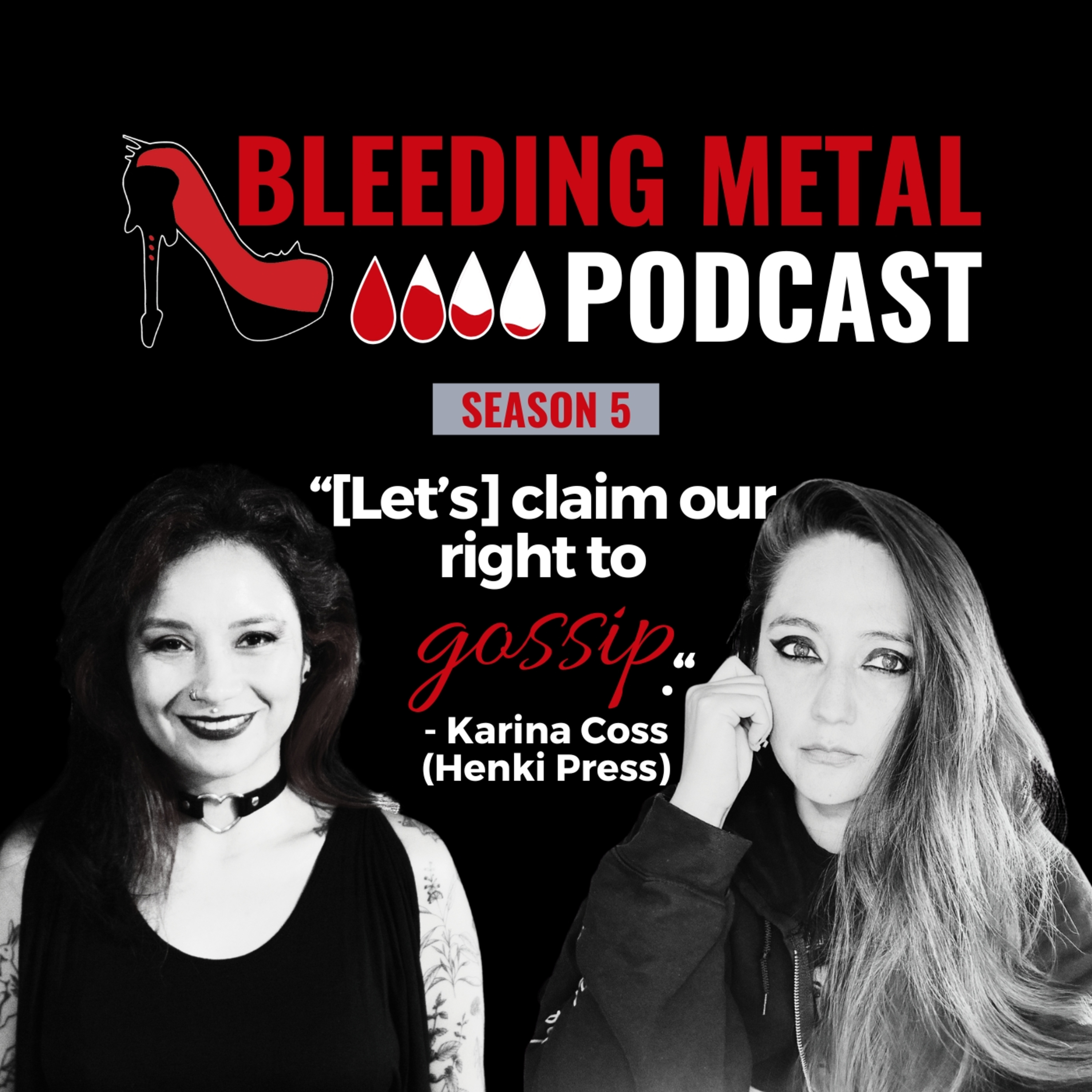 Pod Friends: Metal gossip w/ Karina Coss (Henki Press) | Bleeding Metal Podcast 5.15
