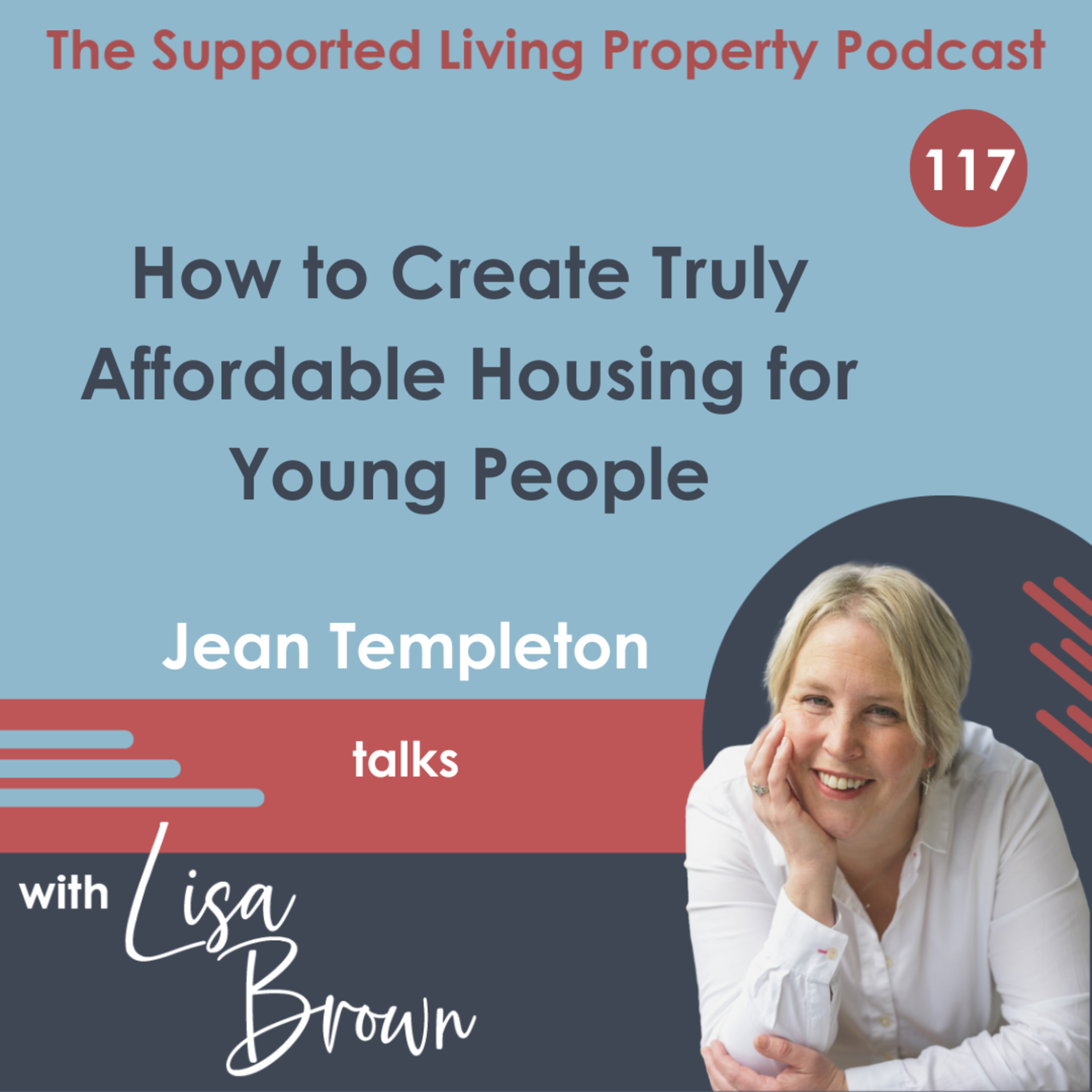 117 - How to Create Truly Affordable Housing for Young People with Jean Templeton
