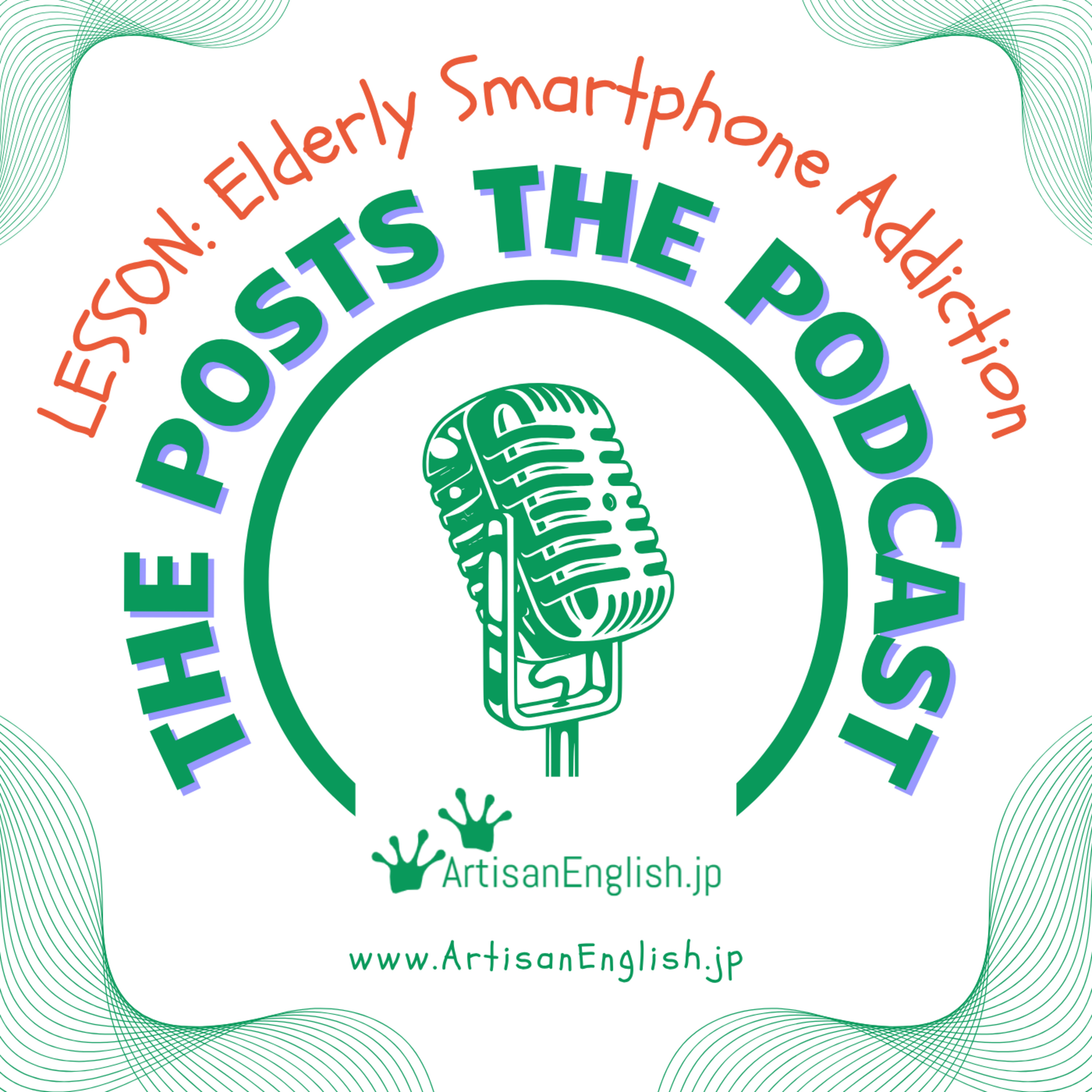 Elderly Smartphone Addiction - ArtisanEnglish ESL Conversation Lesson episode artwork