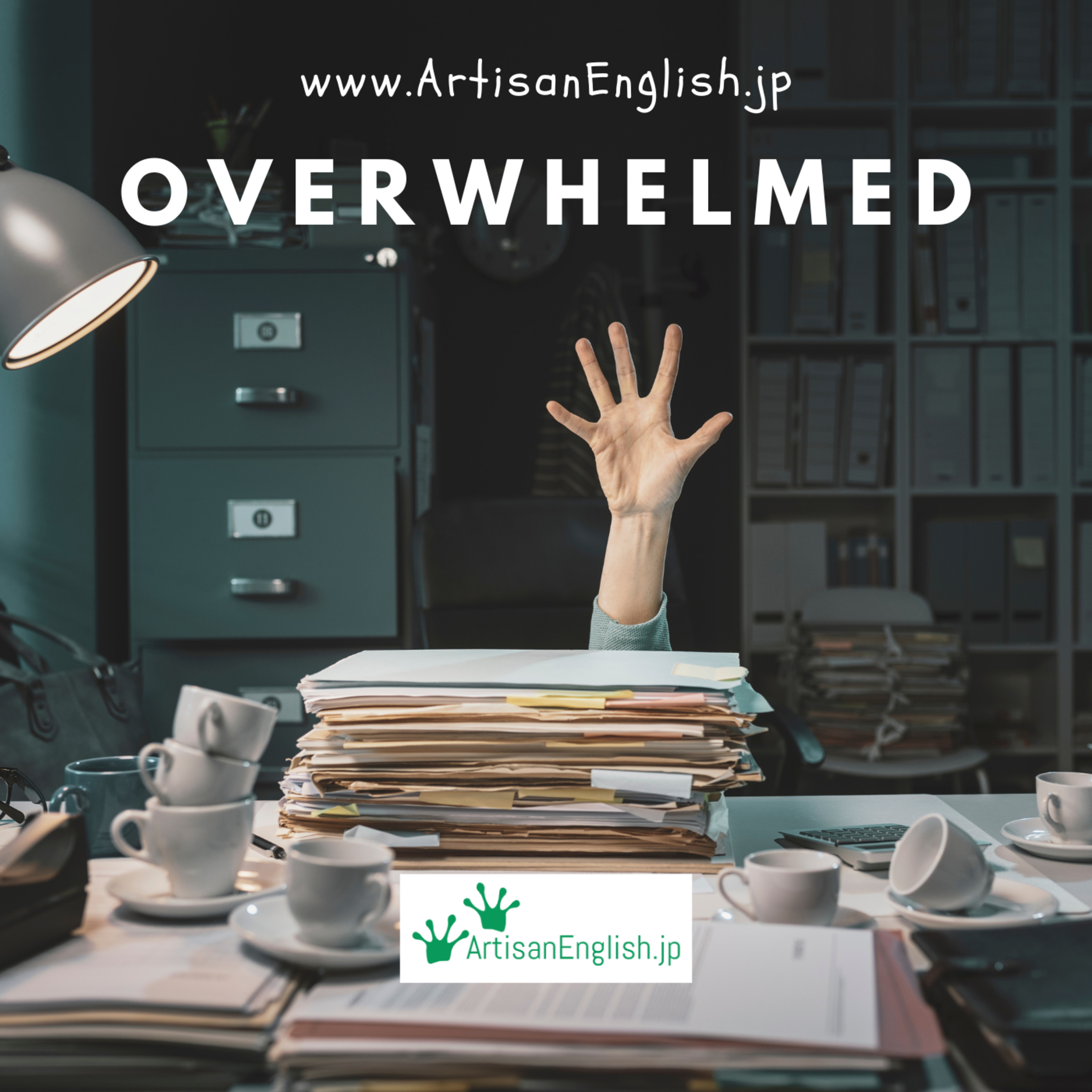 Overwhelm - ArtisanEnglish ESL Word of the Day episode artwork